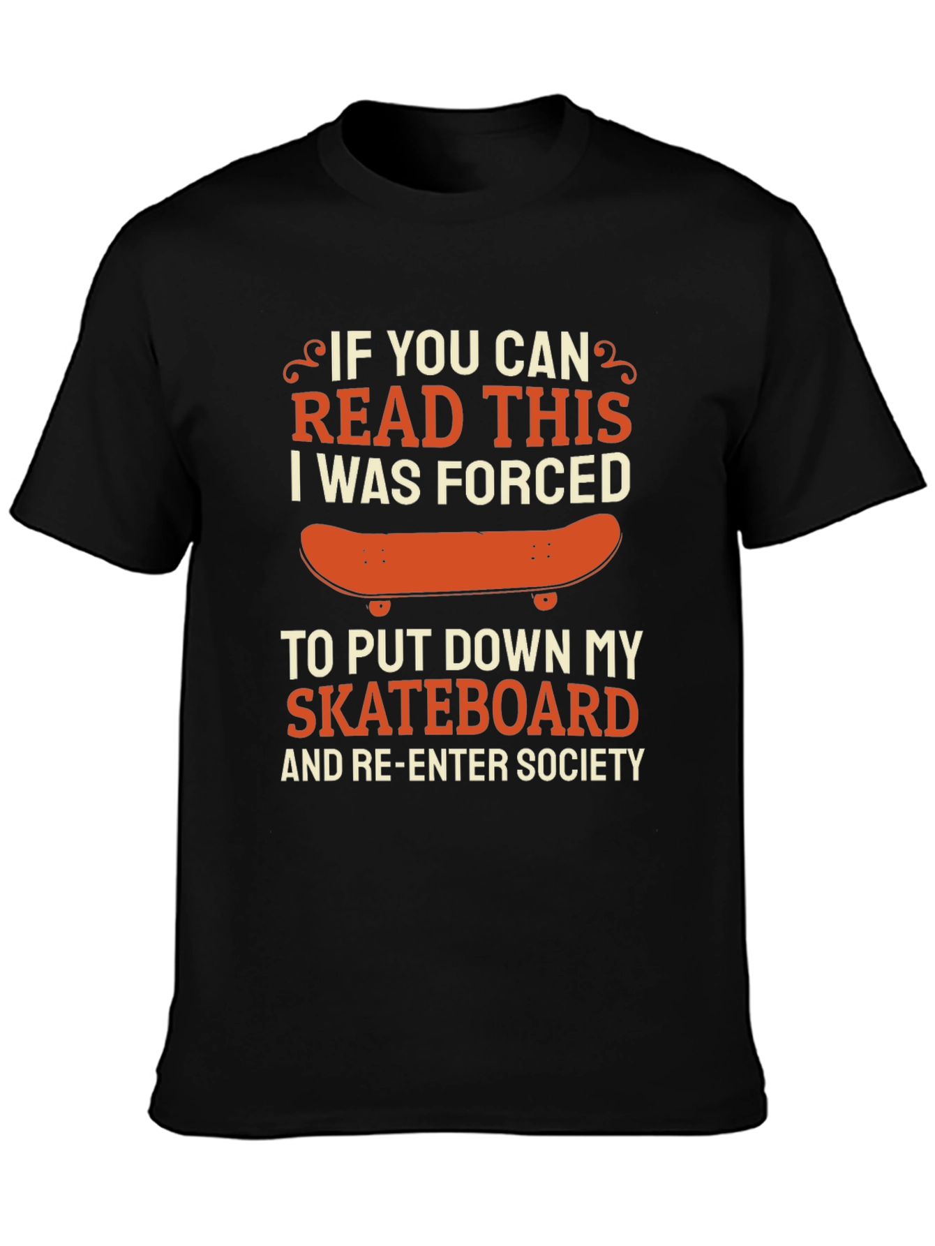 Funny Skateboarder T-Shirt: If You Can Read This