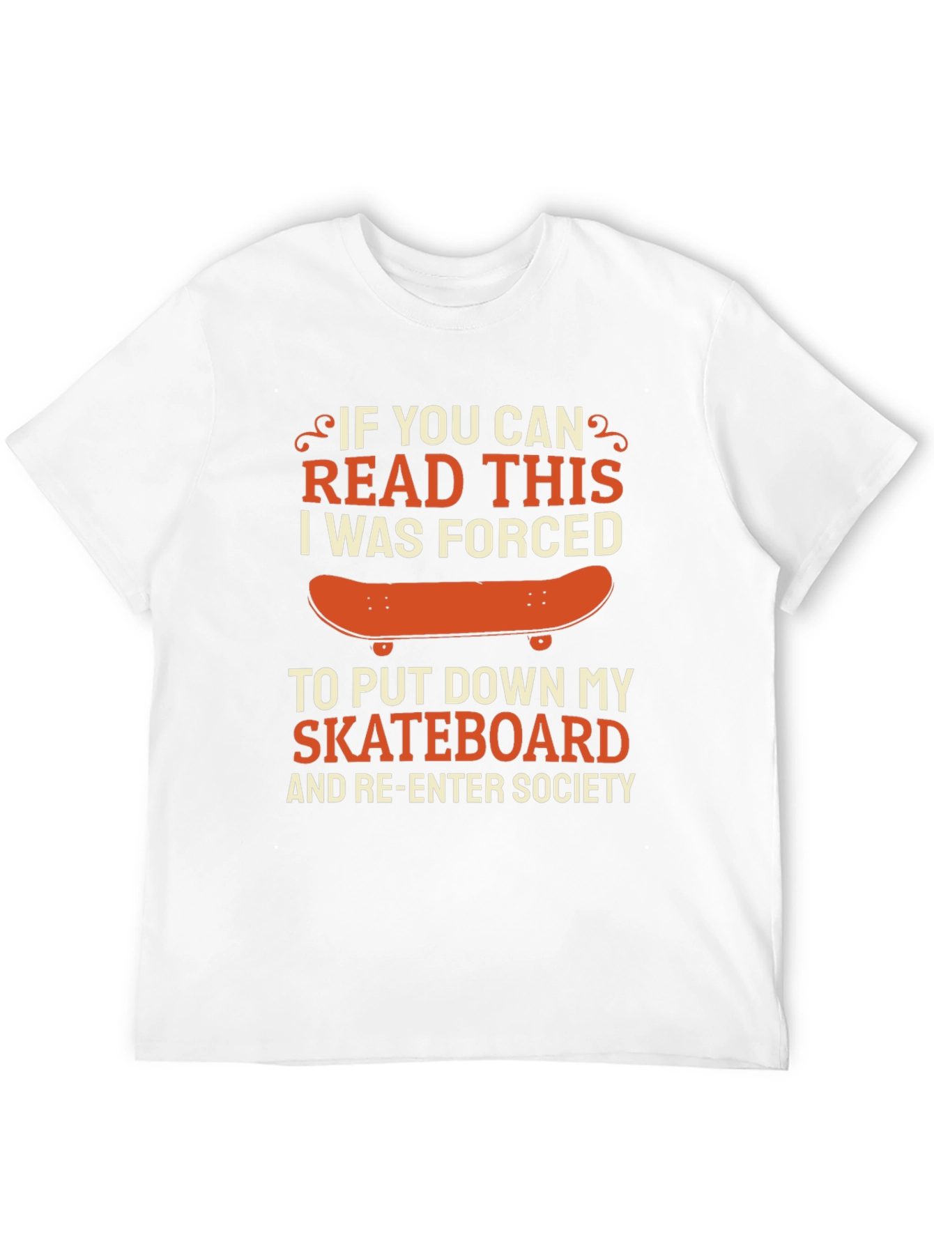 Funny Skateboarder T-Shirt: If You Can Read This