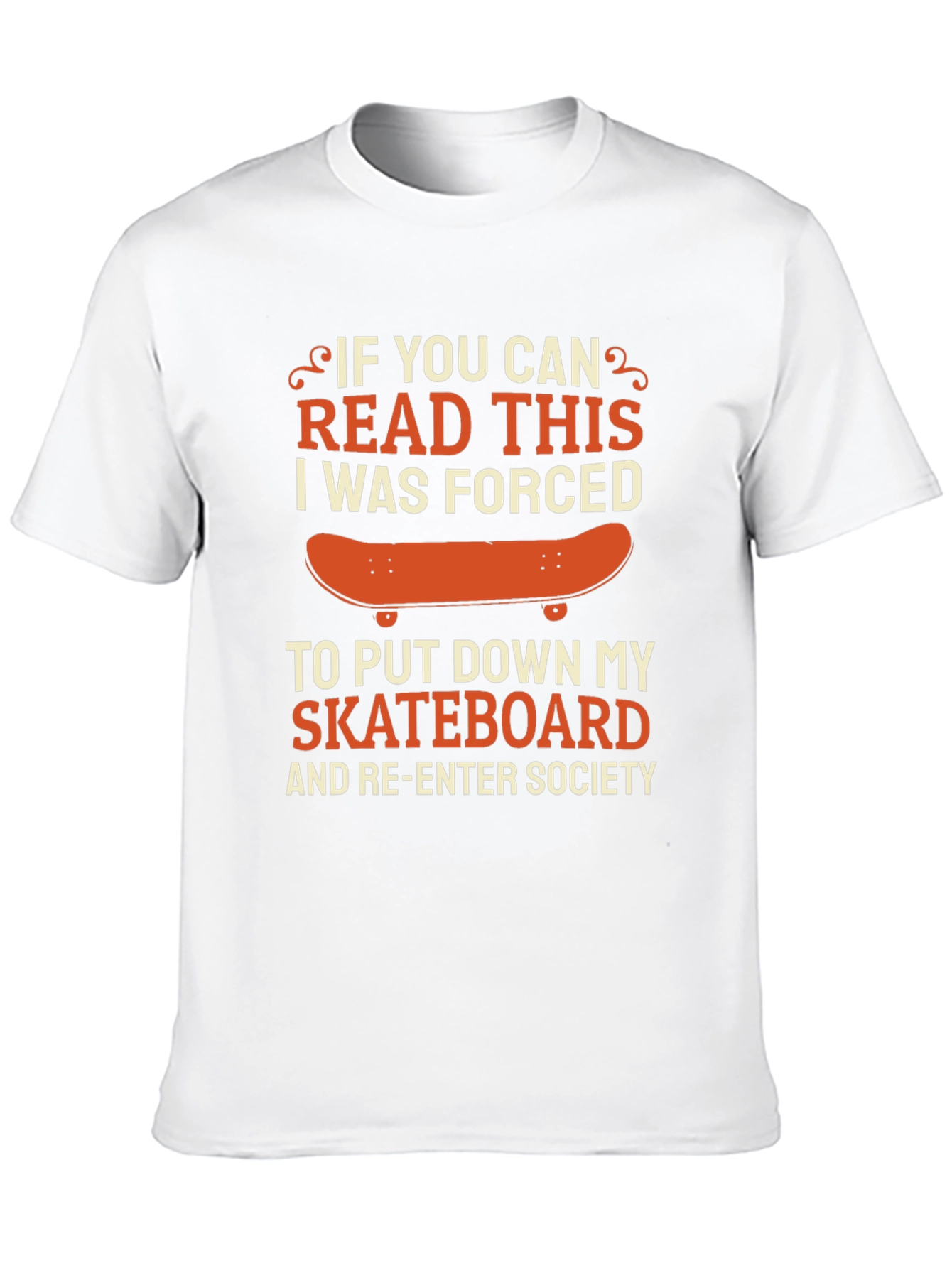 Funny Skateboarder T-Shirt: If You Can Read This