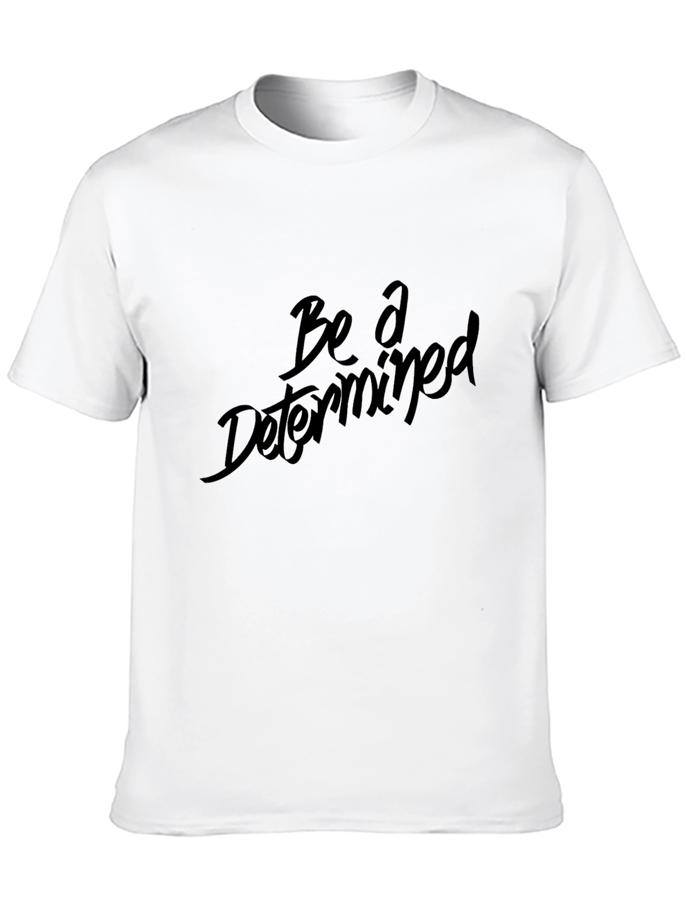 Be A Determined Black T-Shirt