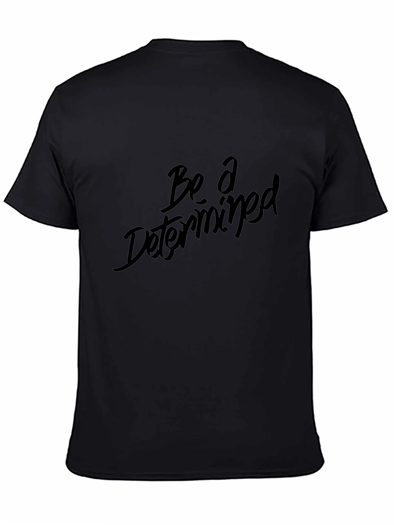 Be A Determined Black T-Shirt