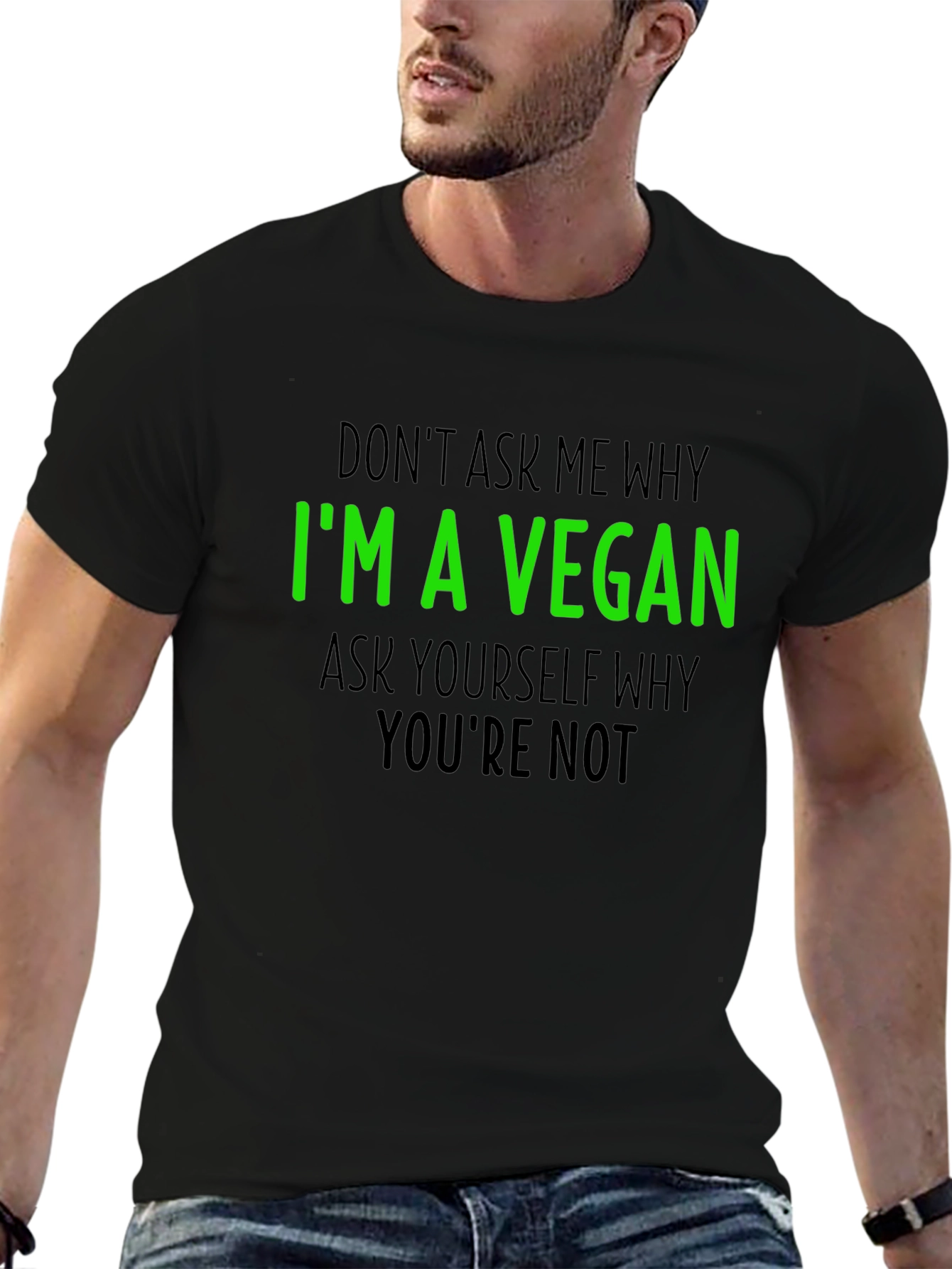 Vegan T-Shirt - Im a Vegan Why Youre Not