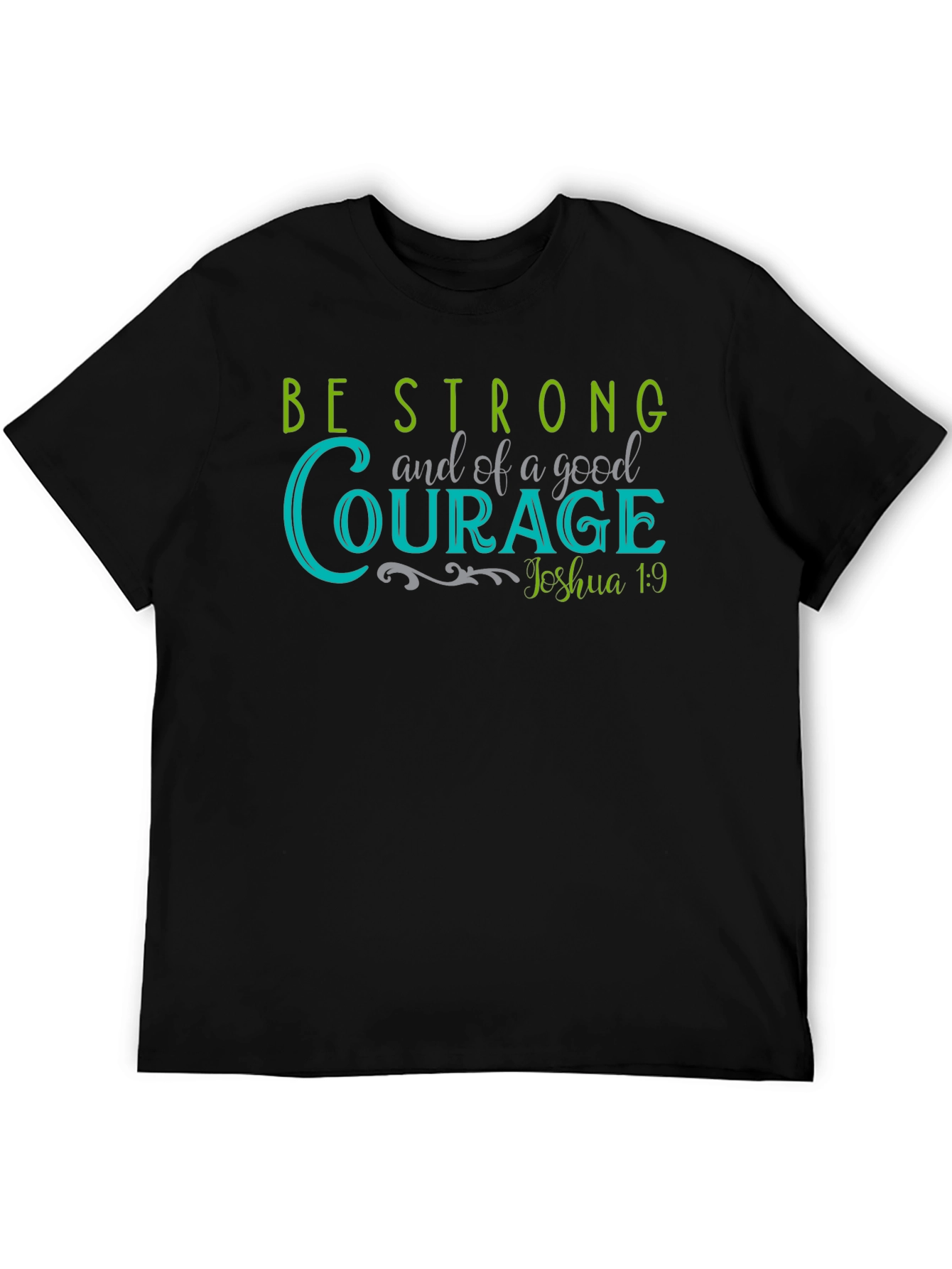Be Strong and of Good Courage T-Shirt