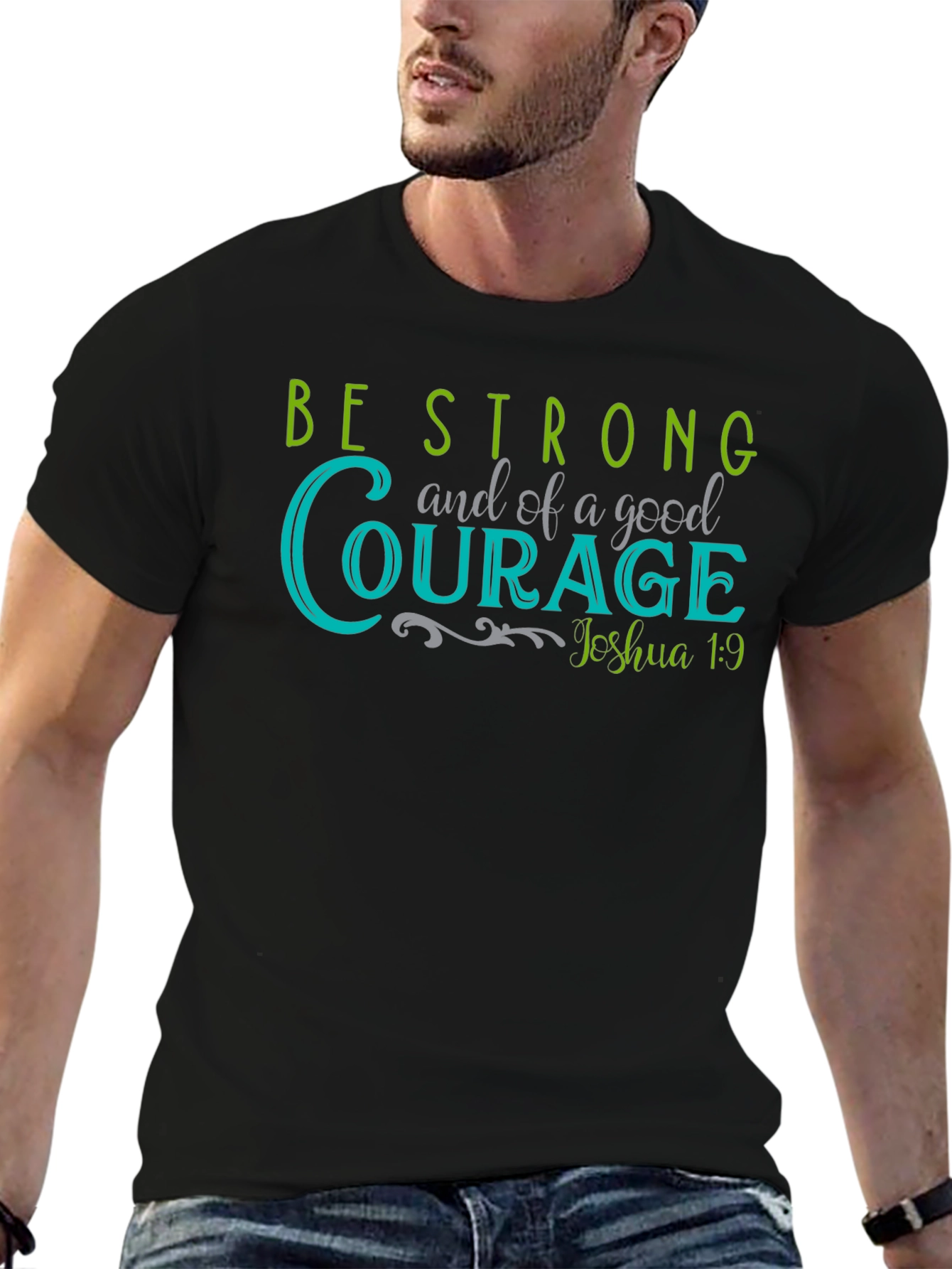 Be Strong and of Good Courage T-Shirt