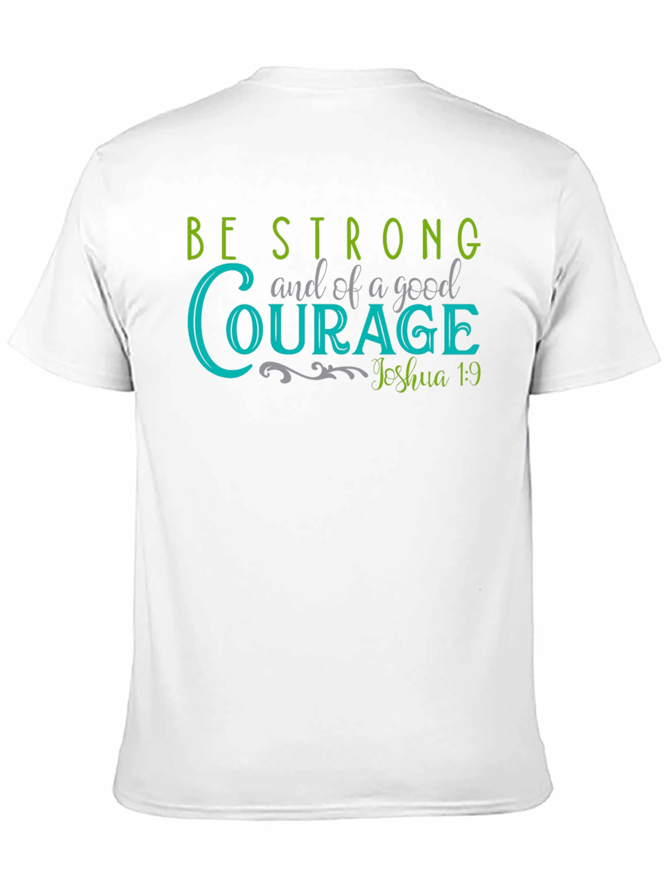 Be Strong and of Good Courage T-Shirt