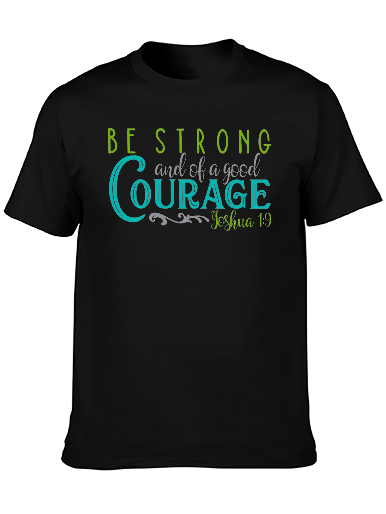Be Strong and of Good Courage T-Shirt