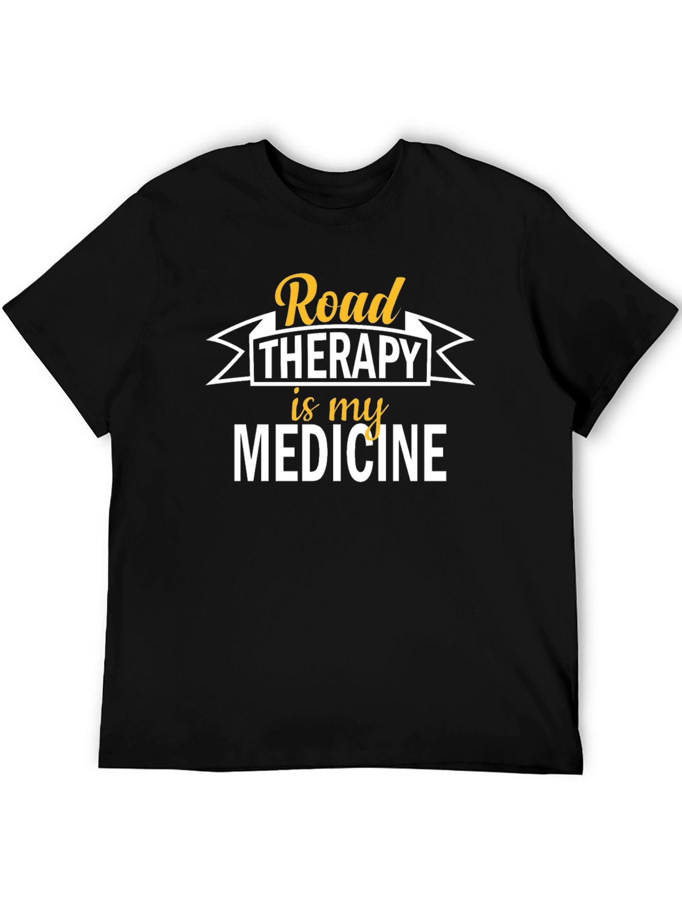Road Therapy is My Medicine Black T-Shirt