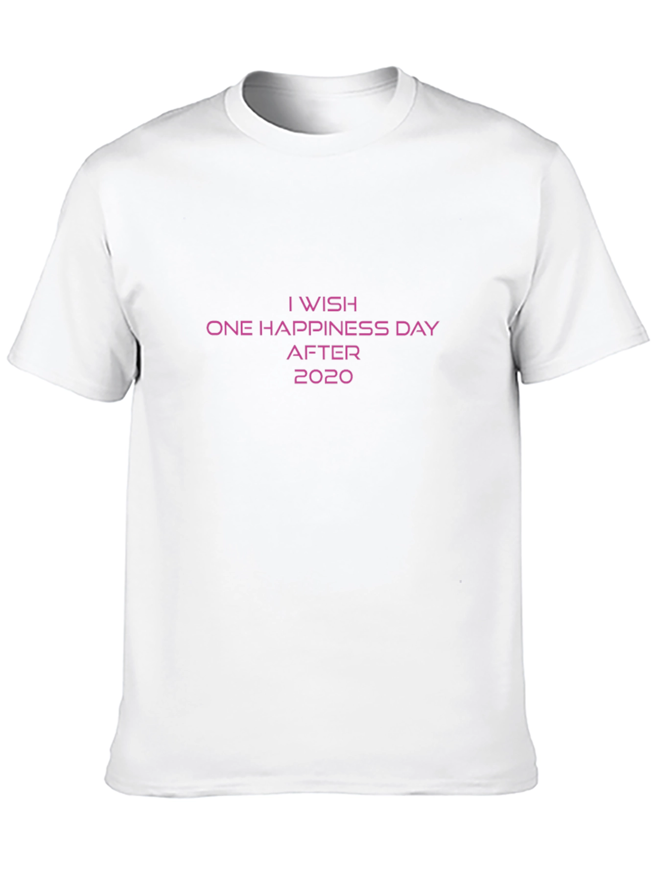 I Wish One Happiness Day After 2020 T-Shirt