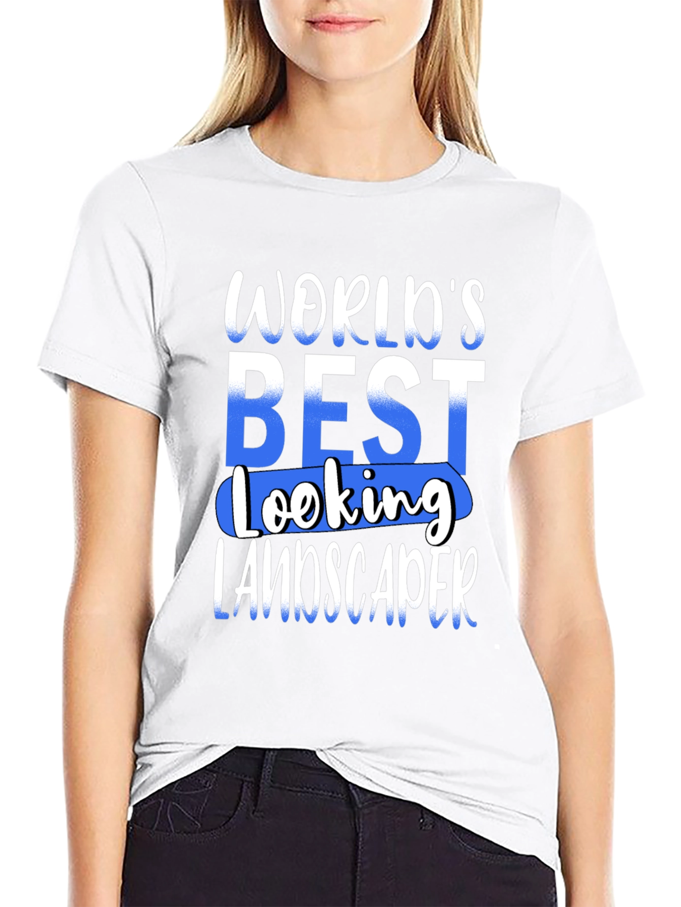 Worlds Best Looking Landscaper T-Shirt