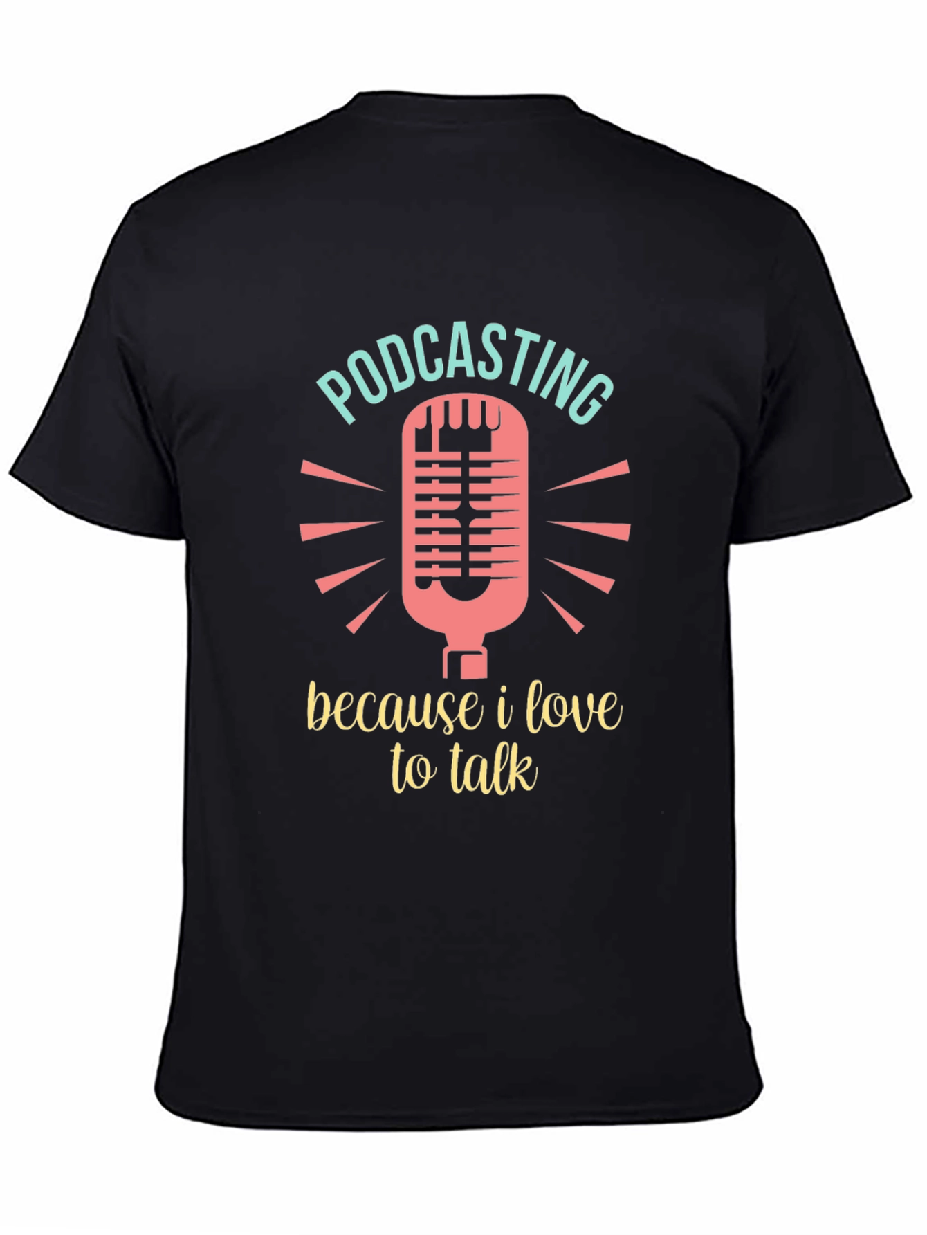 Podcasting Lover T-Shirt - Because I Love to Talk!