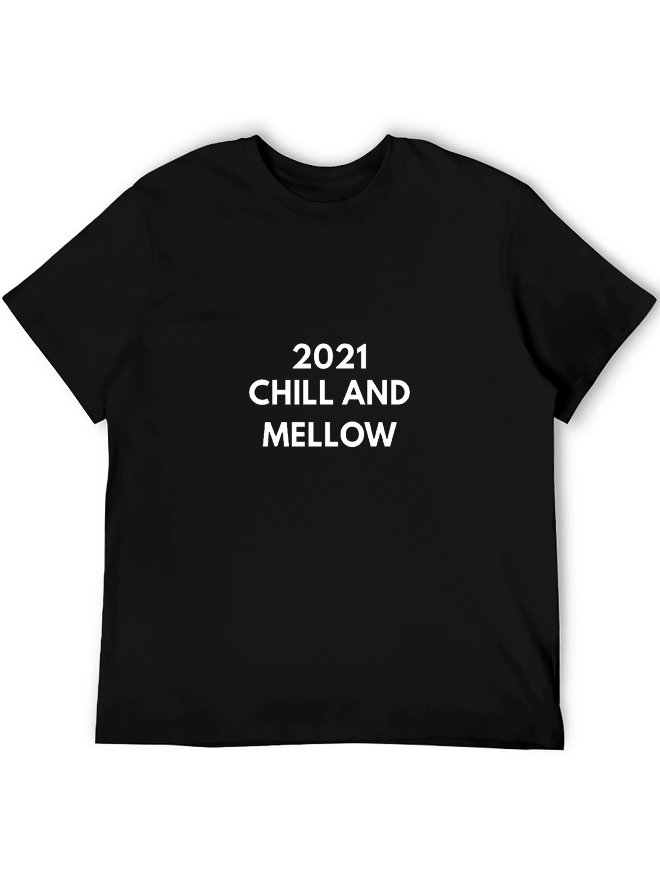 2021 Chill and Mellow Black T-Shirt