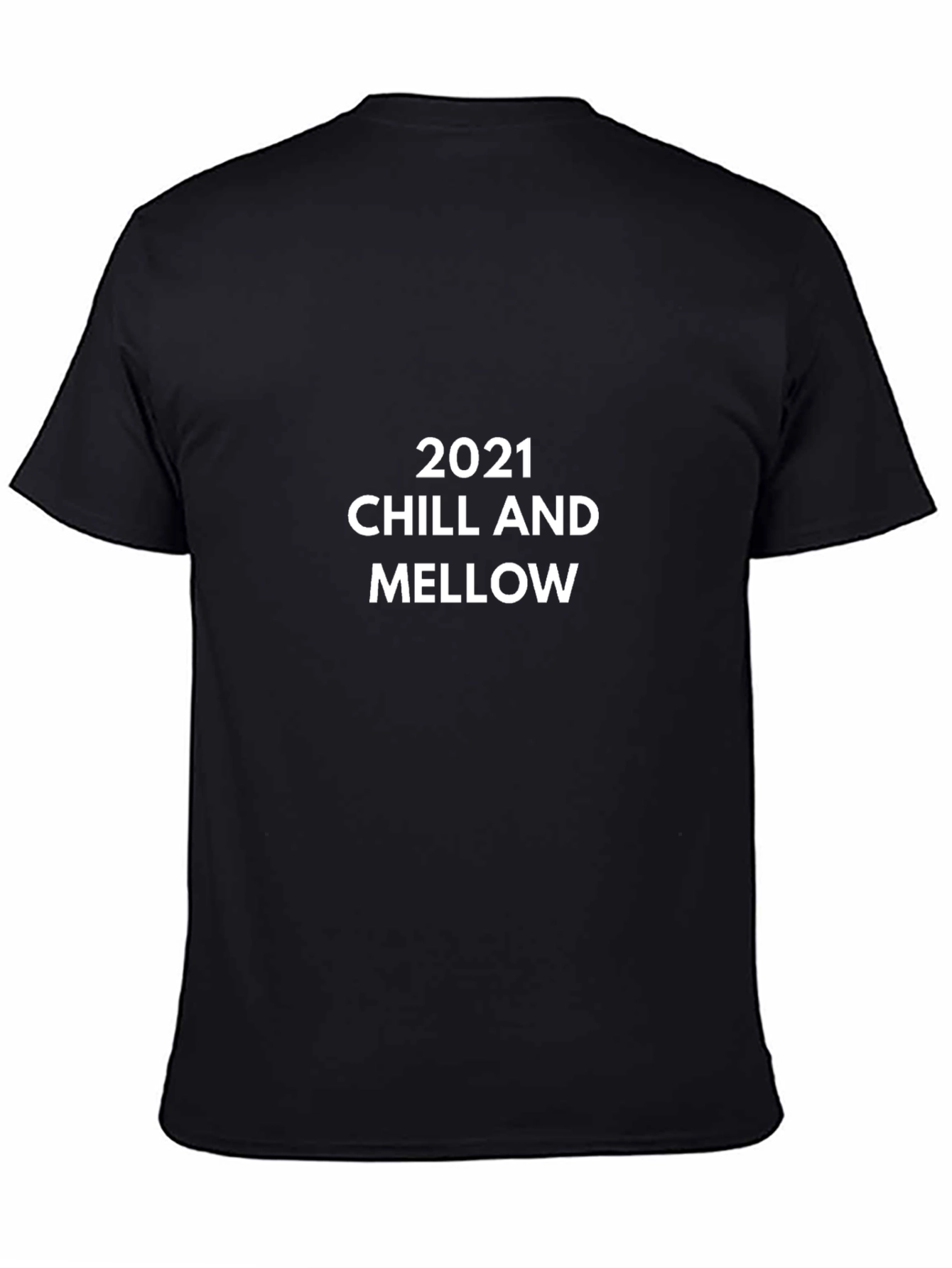 2021 Chill and Mellow Black T-Shirt