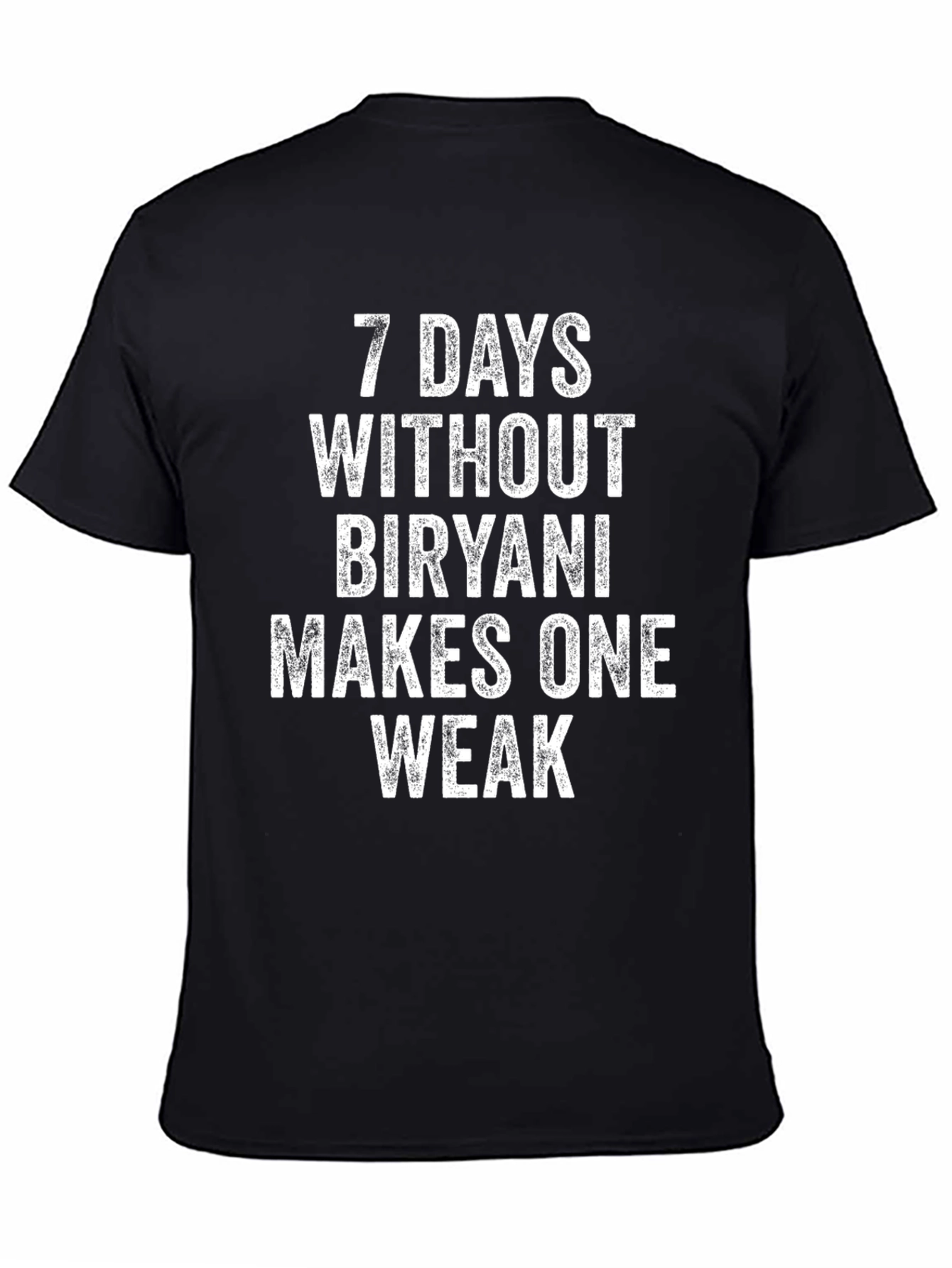 Funny Biryani Lover T-Shirt - 7 Days Without Biryani