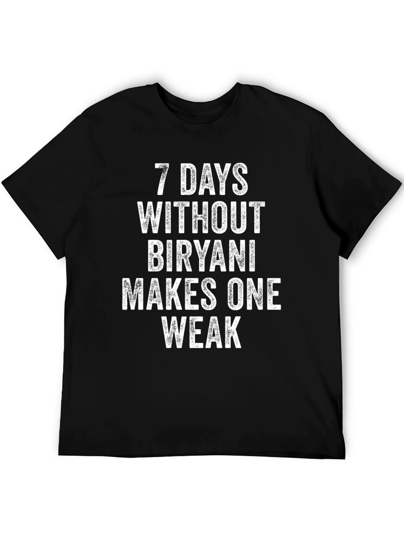 Funny Biryani Lover T-Shirt - 7 Days Without Biryani