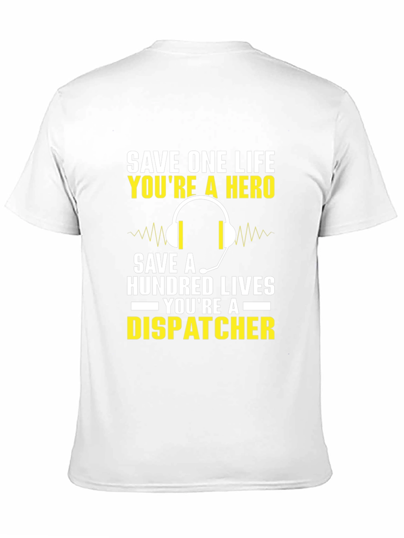 Dispatcher Hero T-Shirt - Save Lives