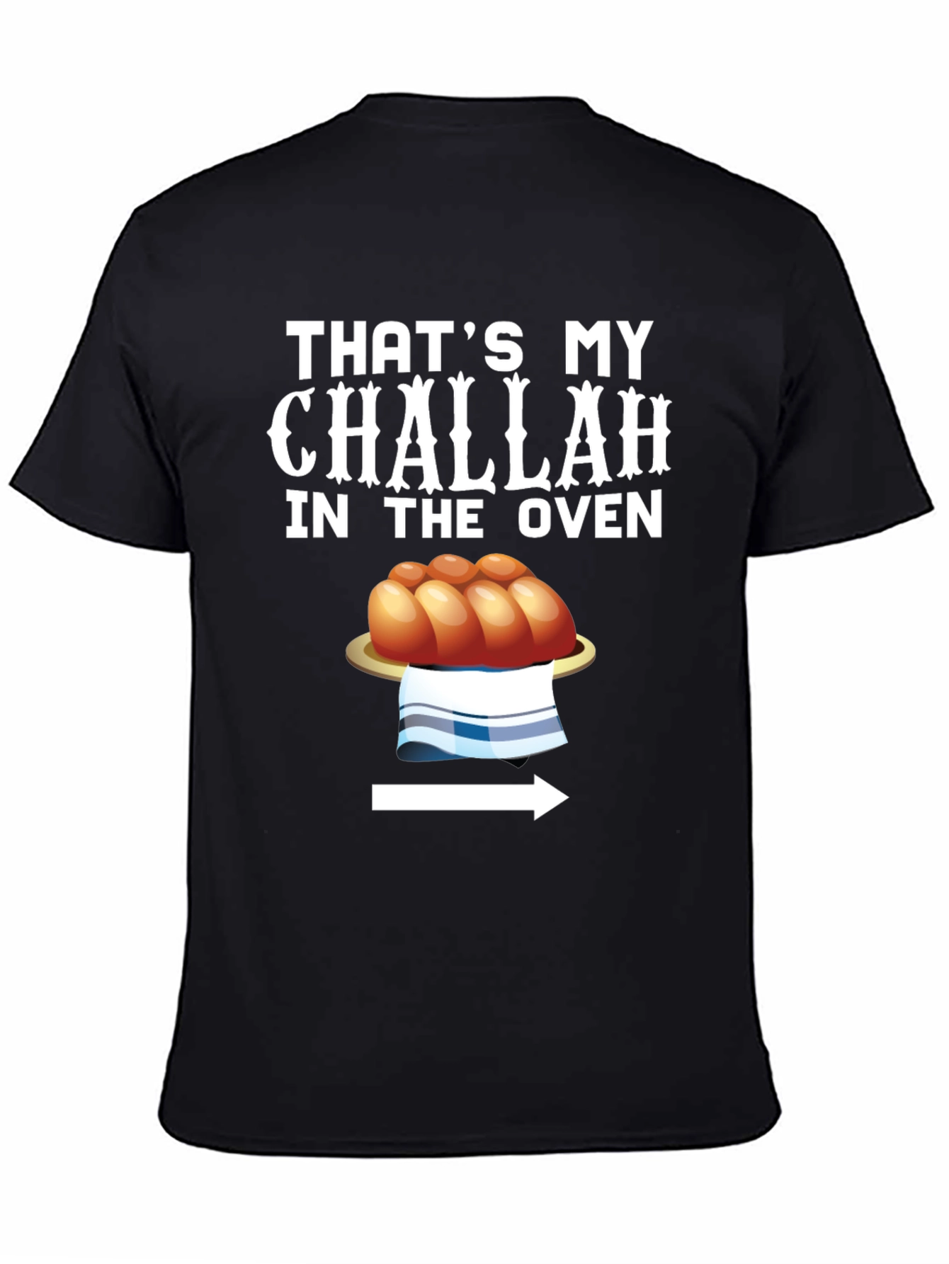 Thats My Challah in the Oven Funny T-Shirt