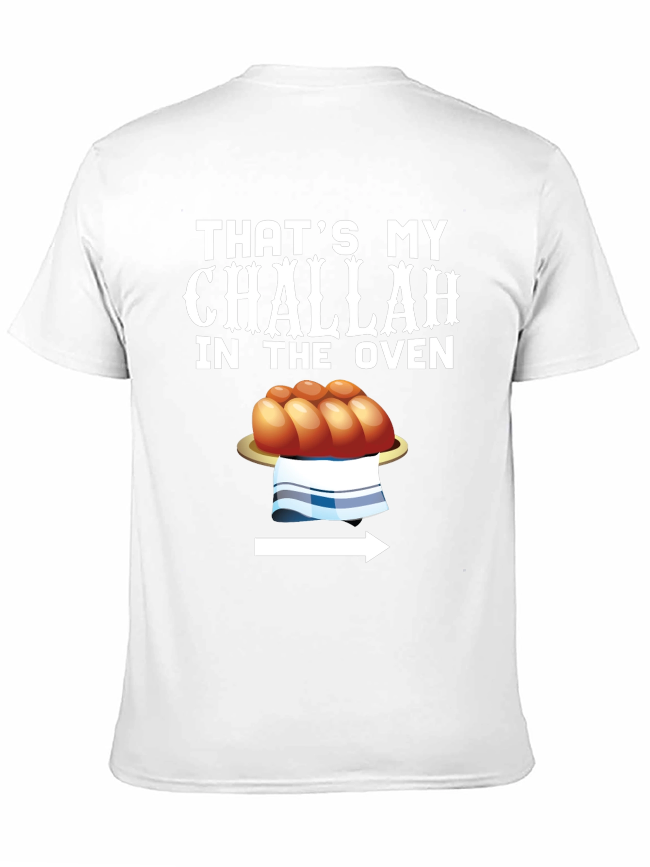 Thats My Challah in the Oven Funny T-Shirt