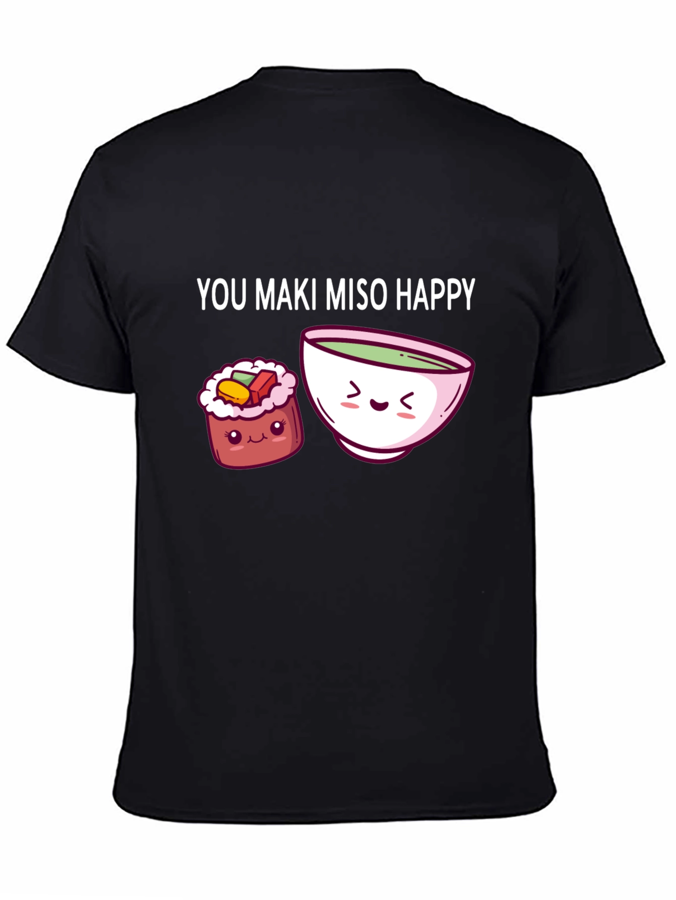You Maki Miso Happy Graphic T-Shirt