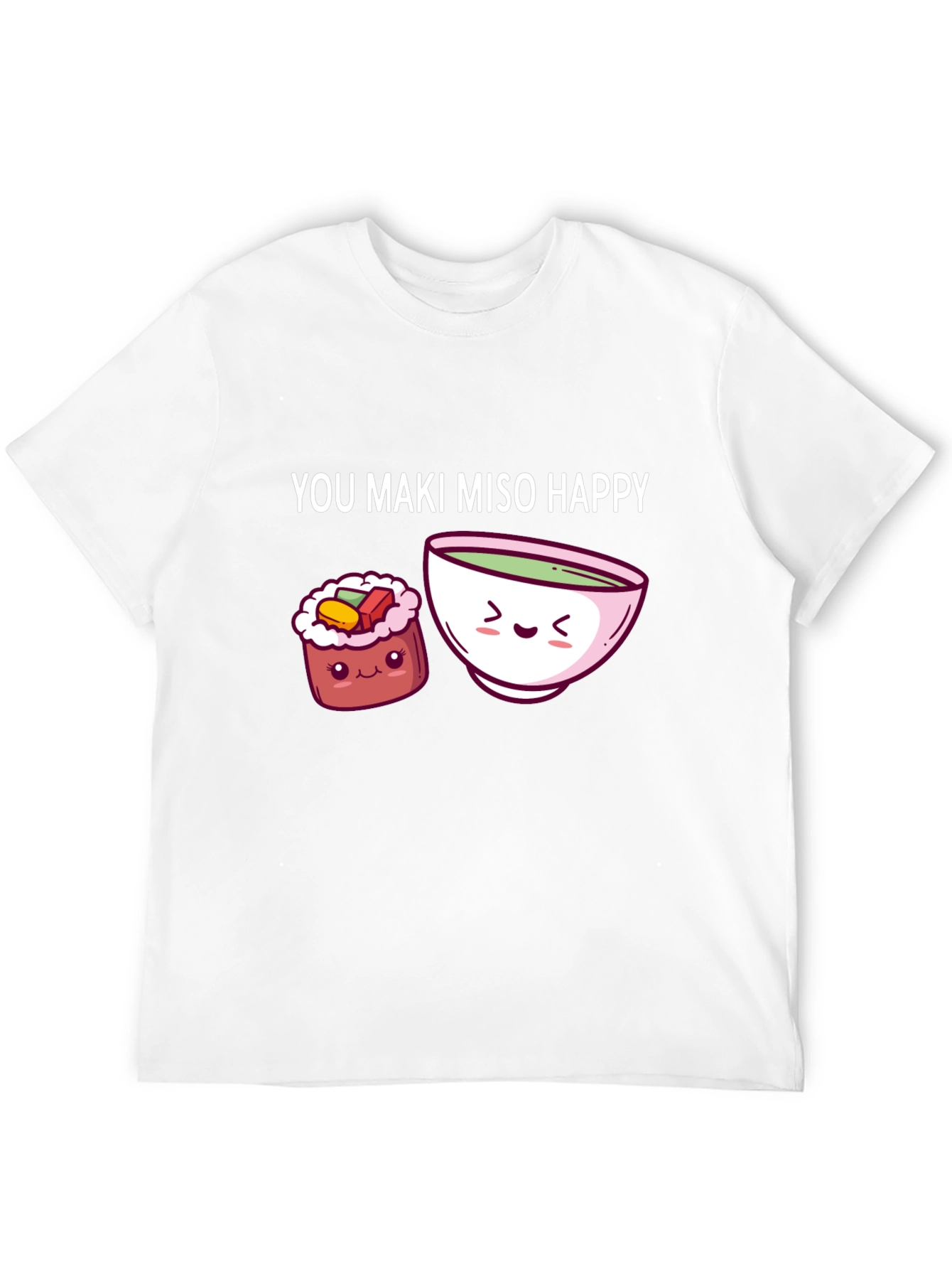 You Maki Miso Happy Graphic T-Shirt