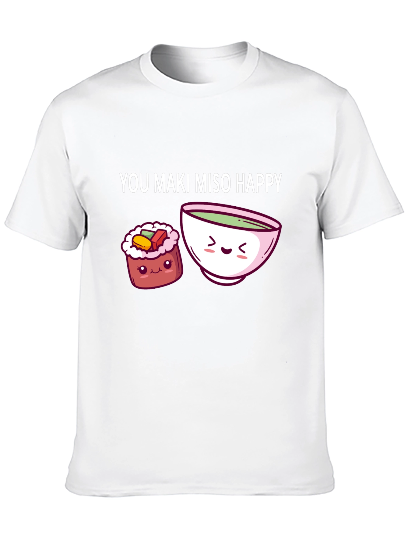You Maki Miso Happy Graphic T-Shirt