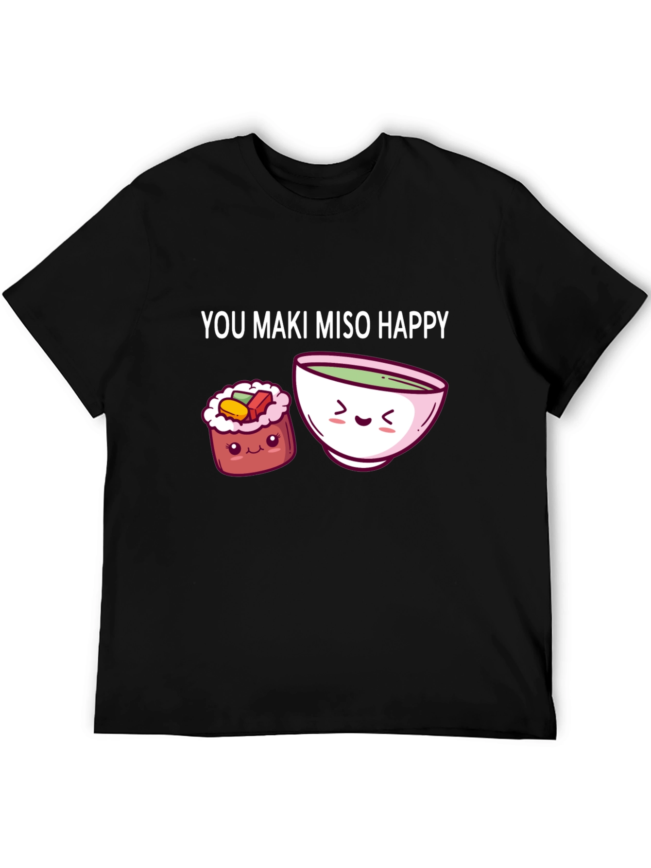 You Maki Miso Happy Graphic T-Shirt