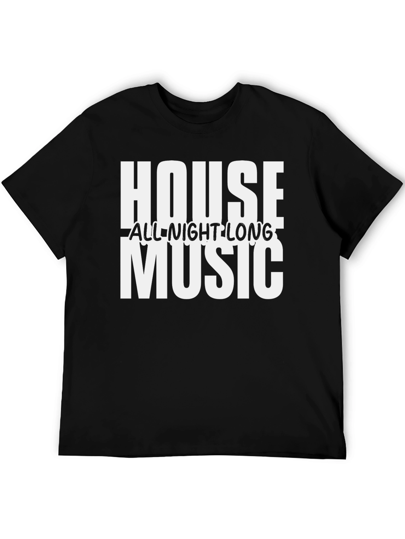 House Music All Night Long Black T-Shirt