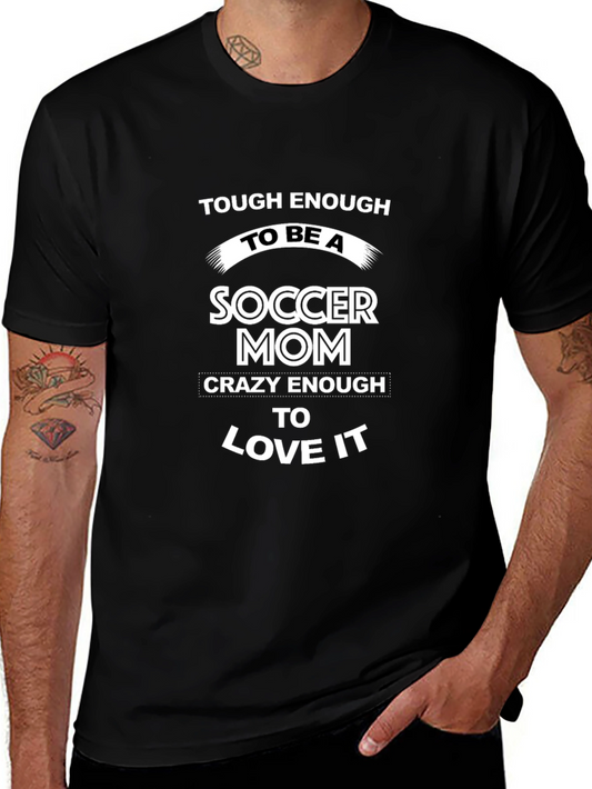 Soccer Mom T-Shirt - Tough & Crazy!