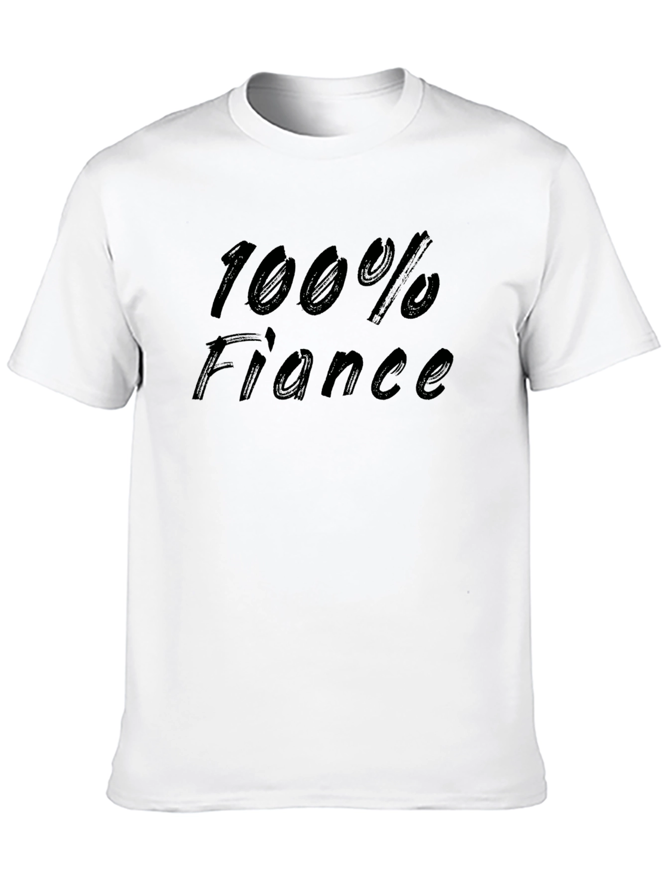 100% Fiance T-Shirt - Groom to Be Novelty Tee