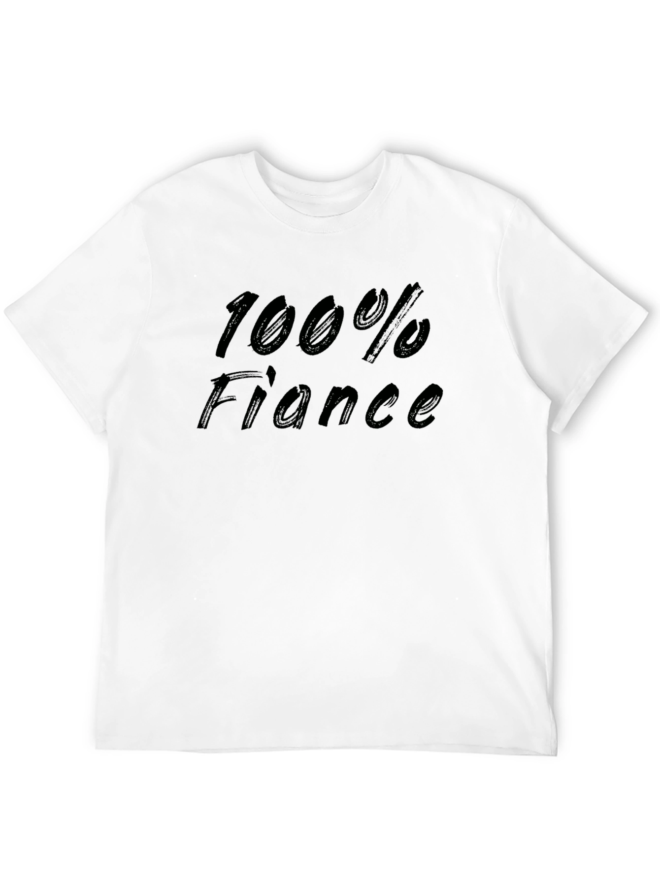 100% Fiance T-Shirt - Groom to Be Novelty Tee