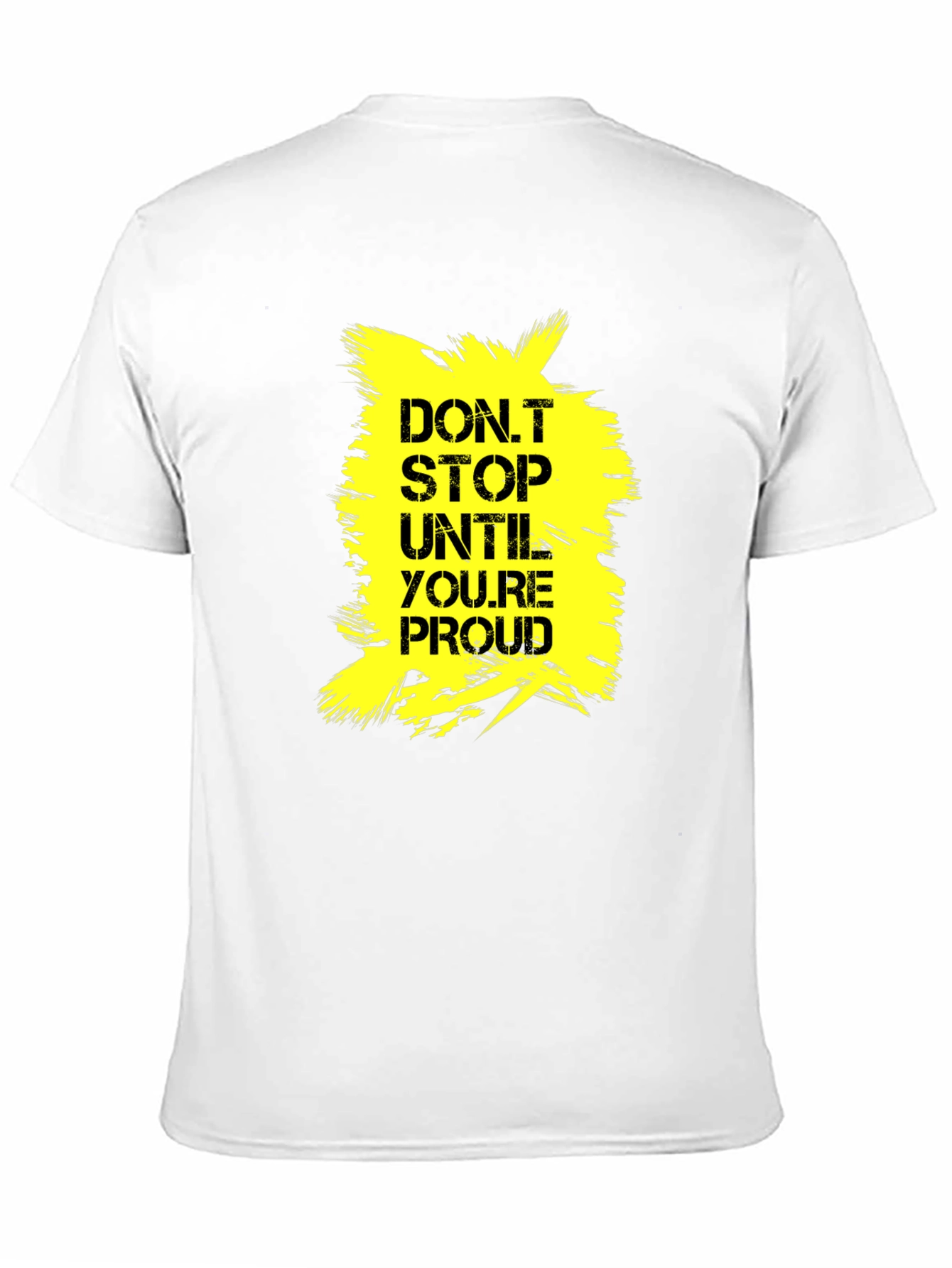 Motivational Dont Stop Until Proud Graphic Tee