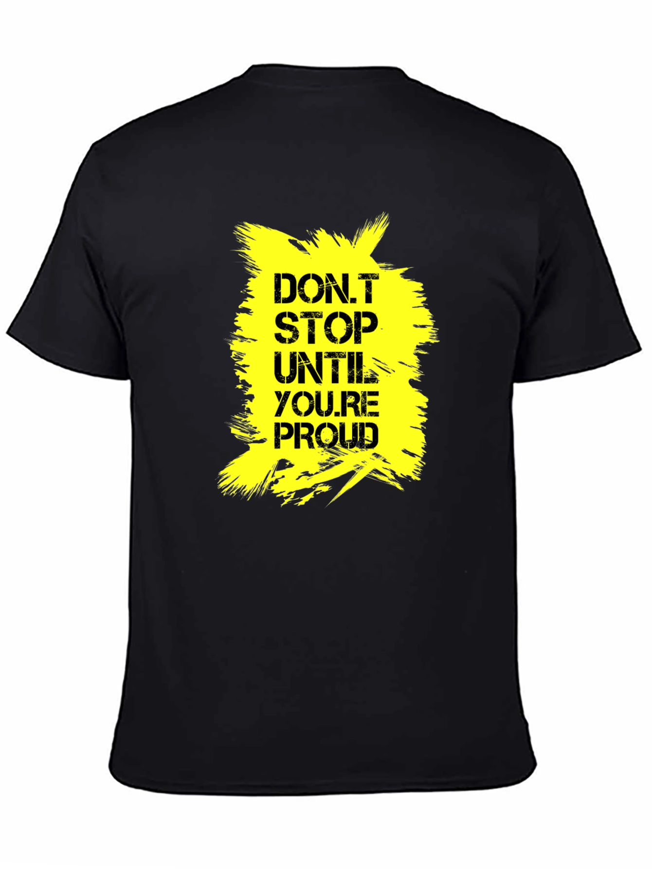 Motivational Dont Stop Until Proud Graphic Tee