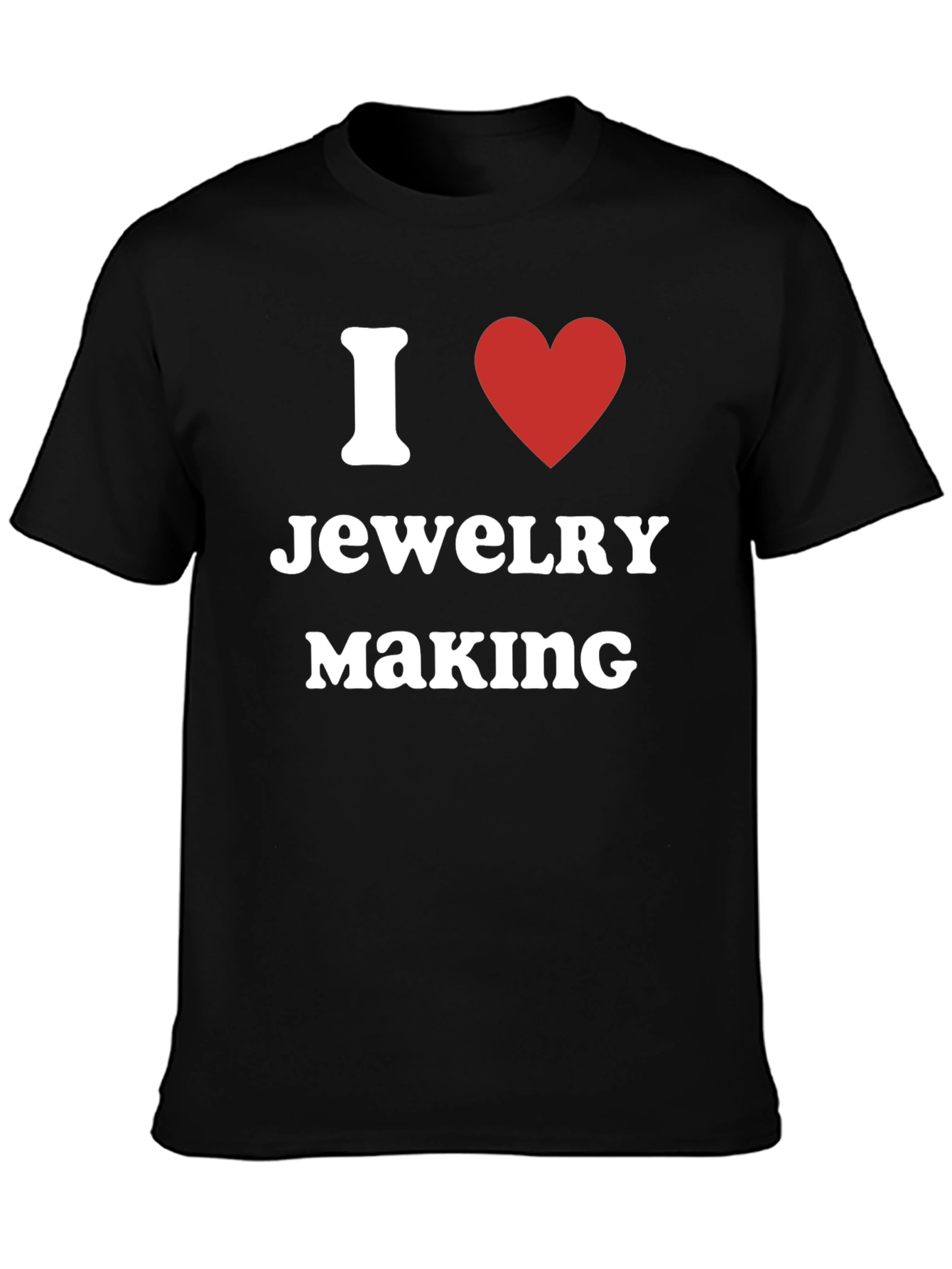 I Love Jewelry Making Black T-Shirt