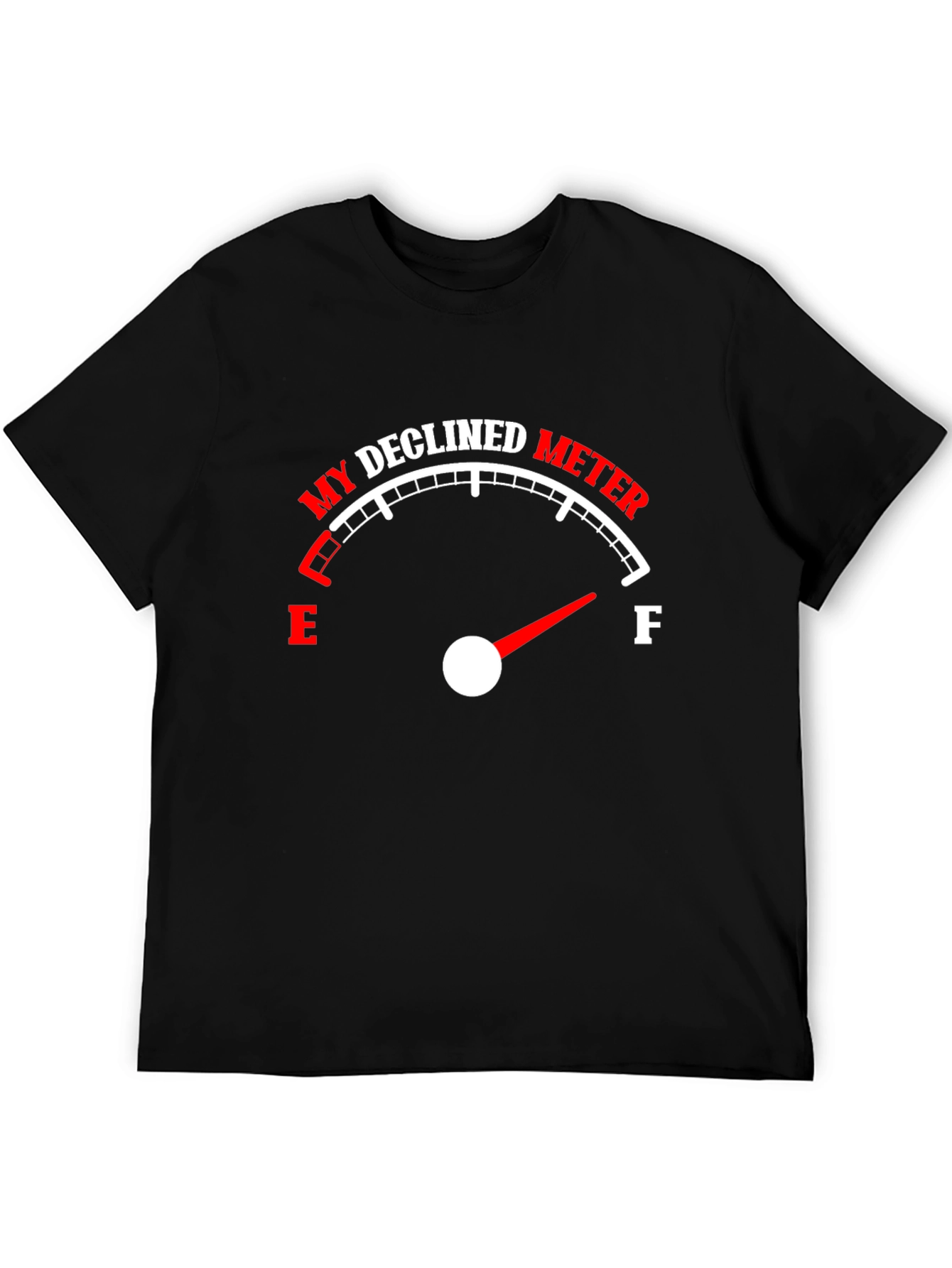 Declined Meter T-Shirt - Funny Graphic Tee