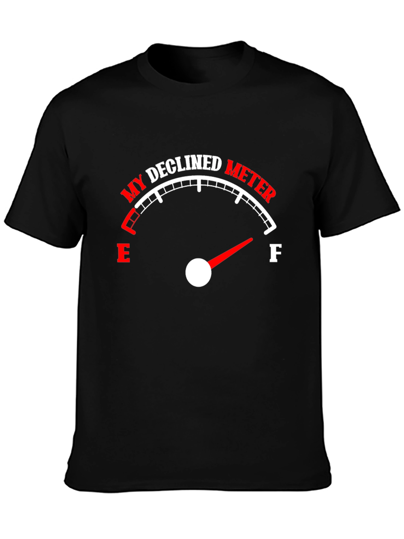 Declined Meter T-Shirt - Funny Graphic Tee