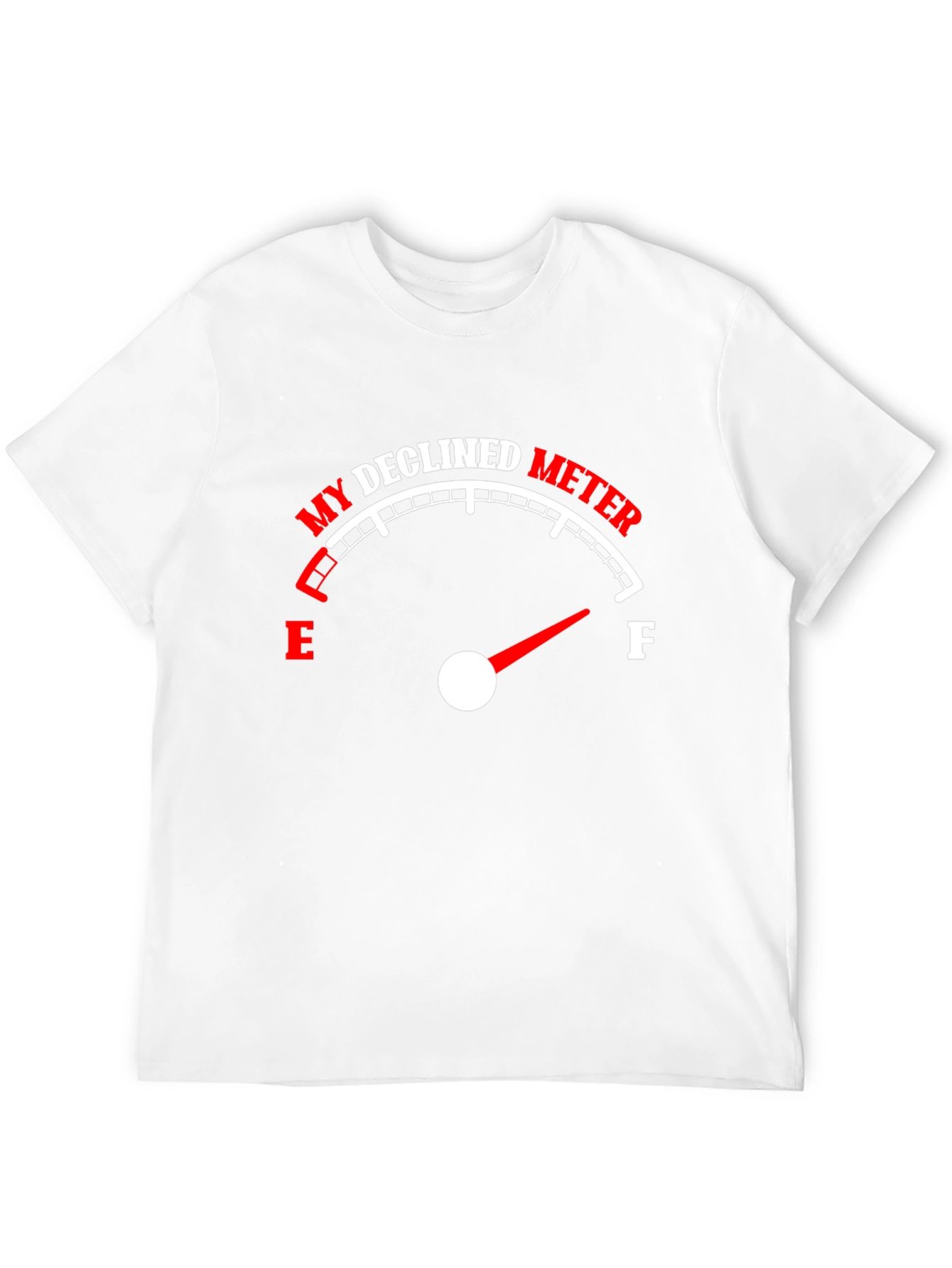 Declined Meter T-Shirt - Funny Graphic Tee