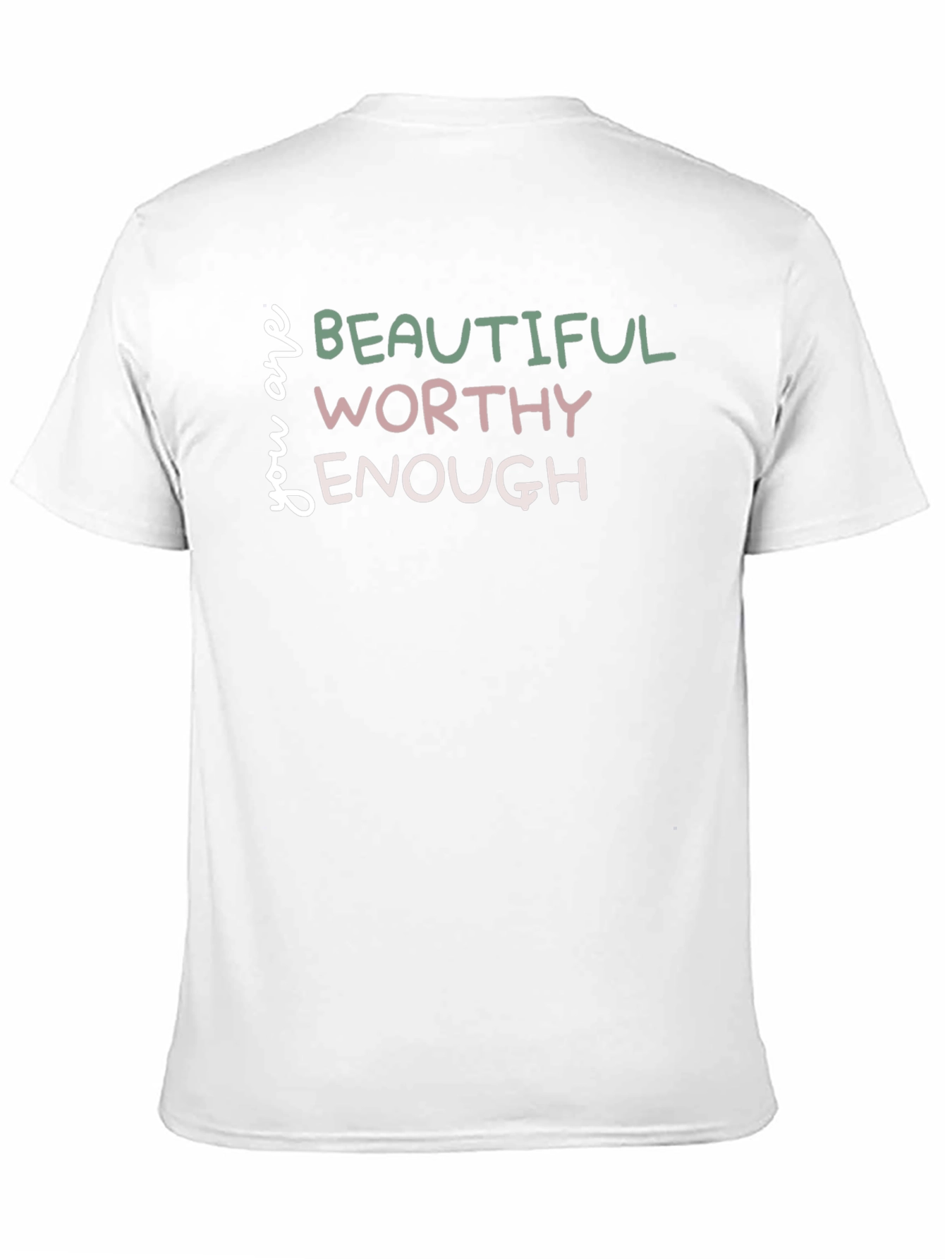 You Are Beautiful Worthy Enough Graphic Tee