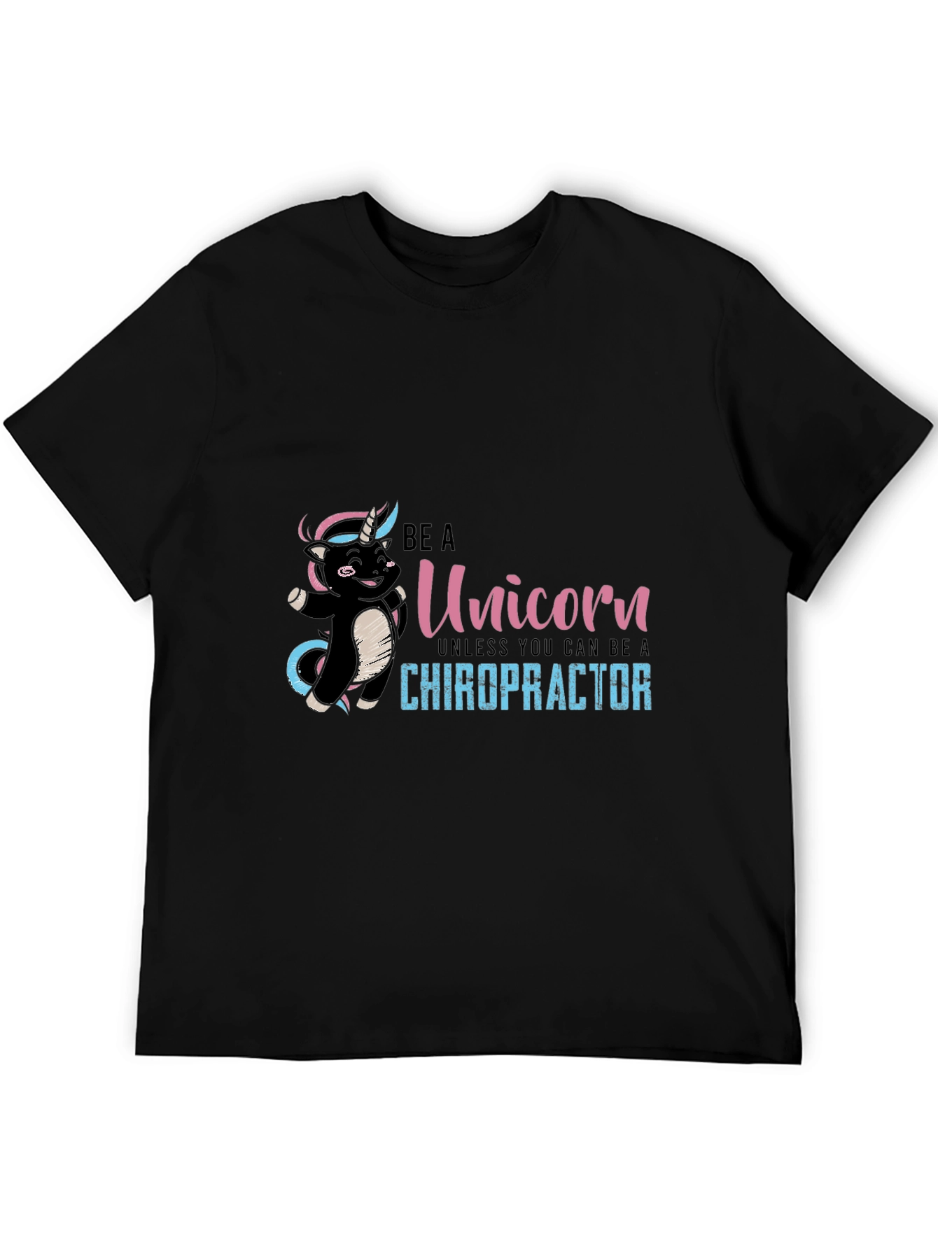 Be A Unicorn Chiropractor T-Shirt