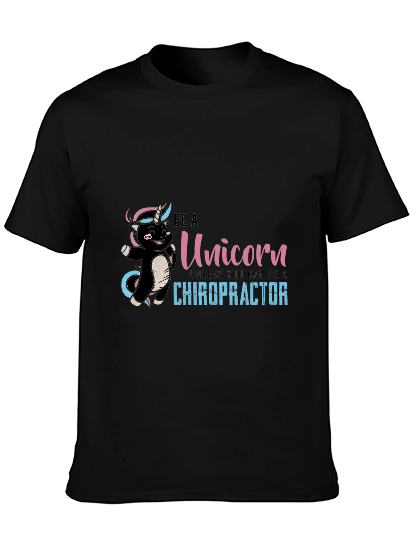 Be A Unicorn Chiropractor T-Shirt