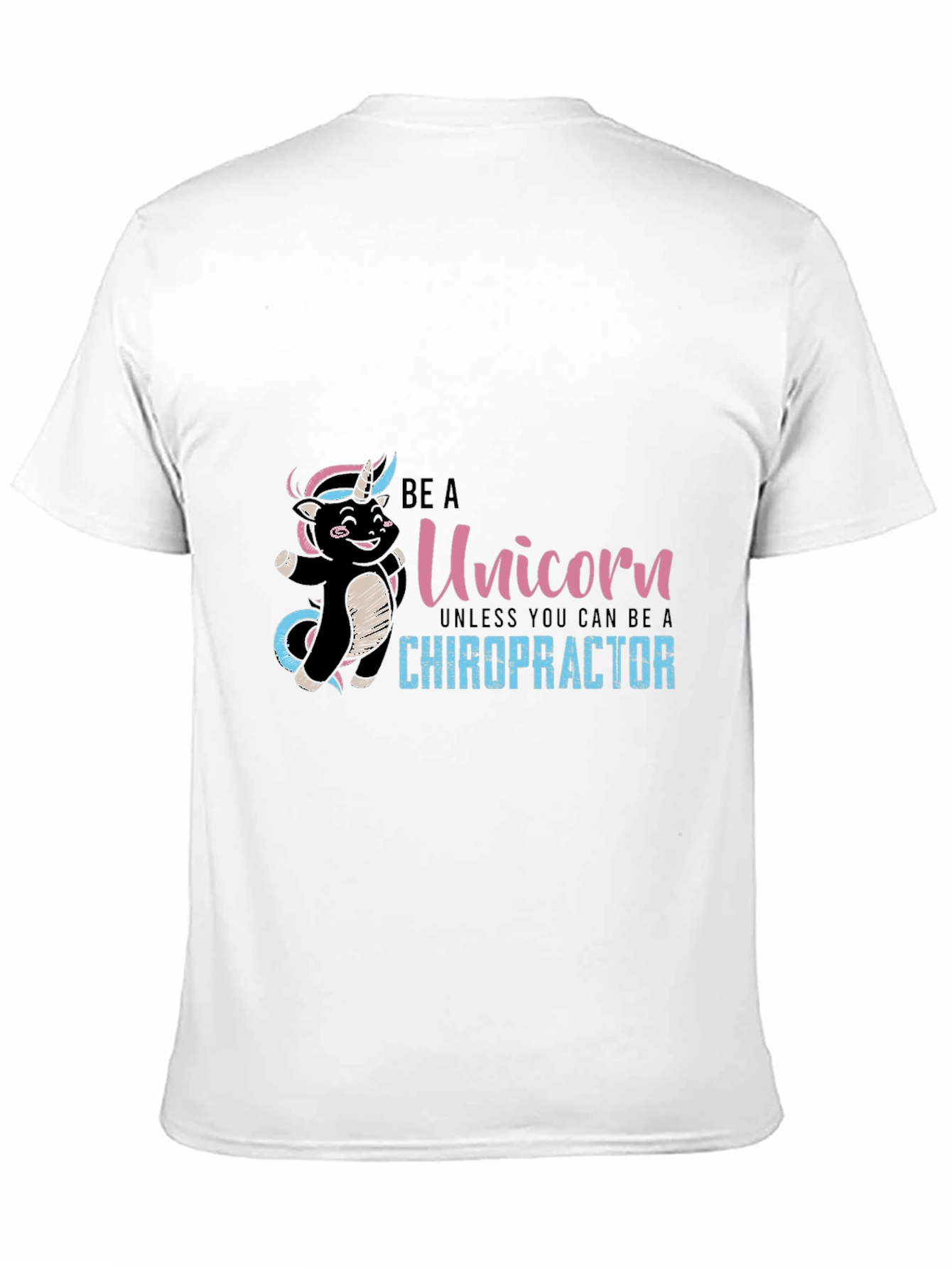 Be A Unicorn Chiropractor T-Shirt