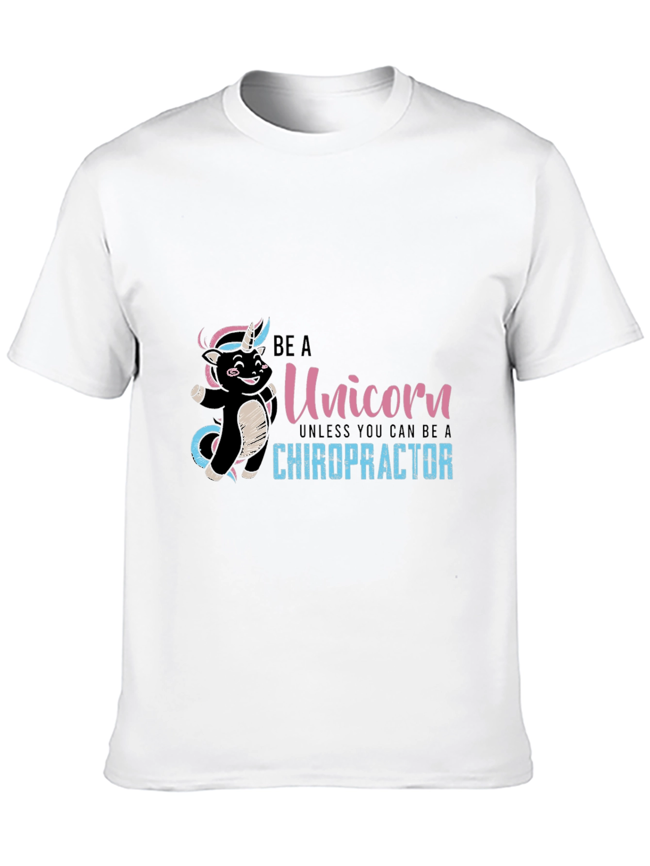 Be A Unicorn Chiropractor T-Shirt