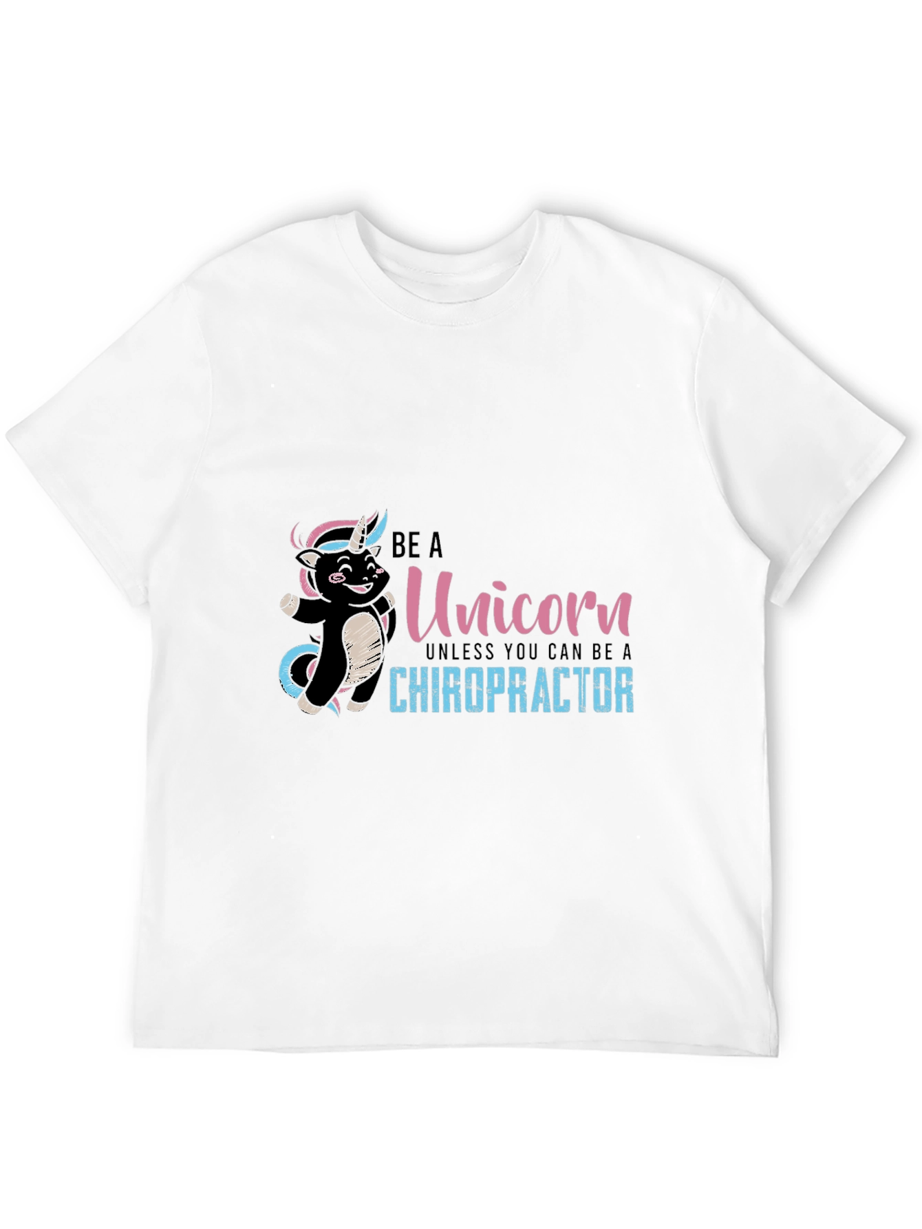 Be A Unicorn Chiropractor T-Shirt