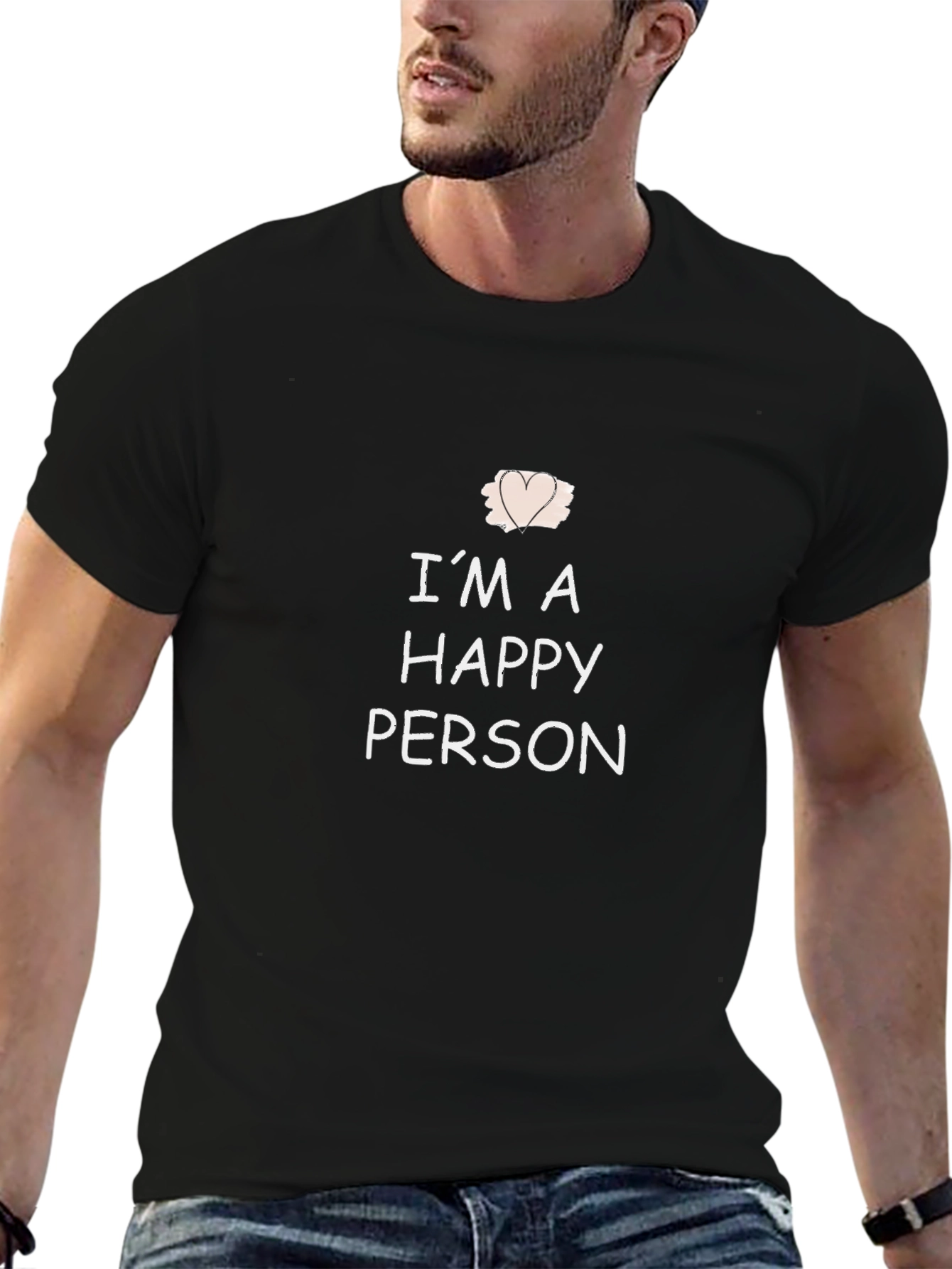Im A Happy Person T-Shirt - Casual Comfort