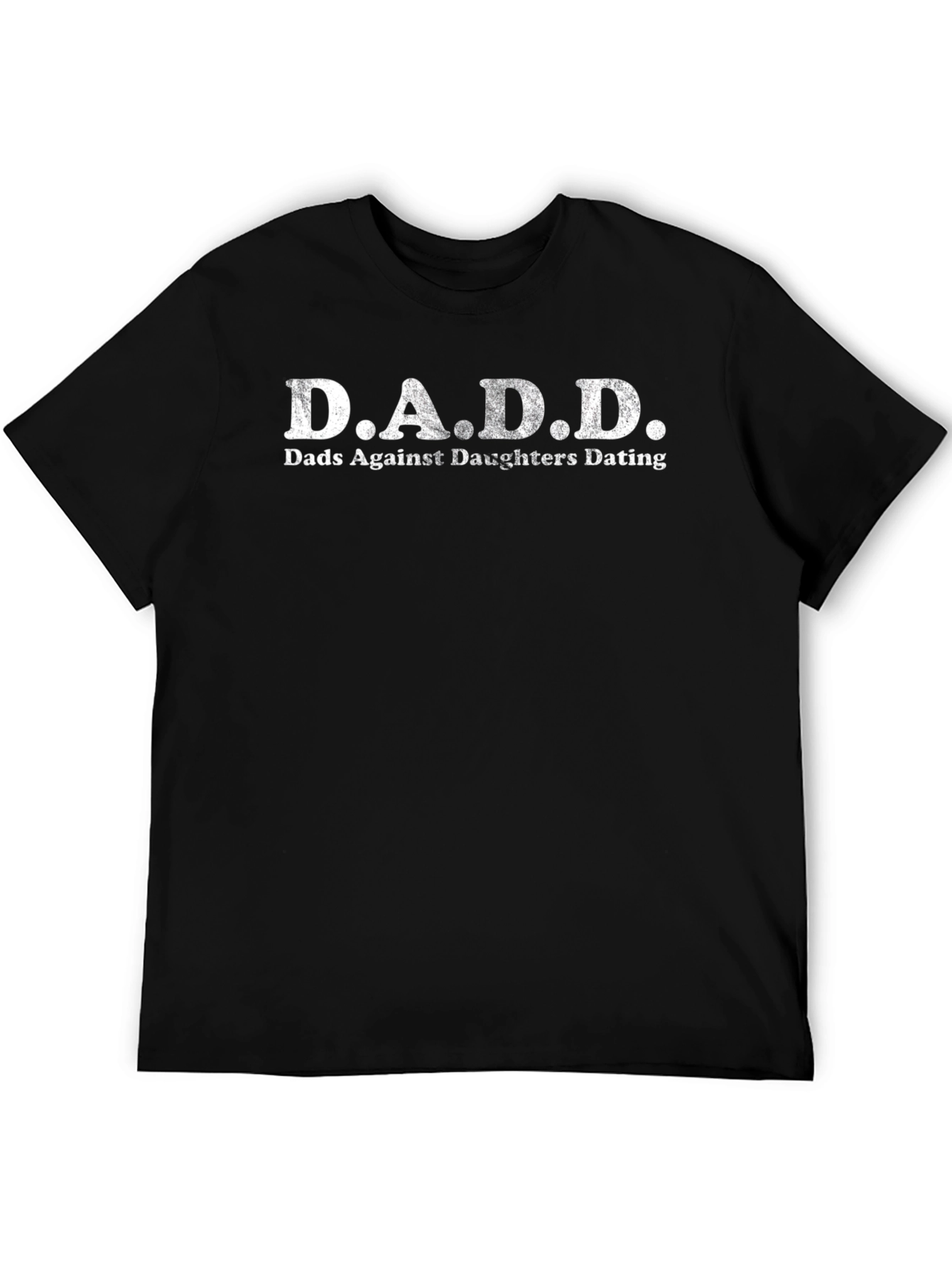 D.A.D.D. Mens Graphic T-Shirt - Dads Against Daughters Dating