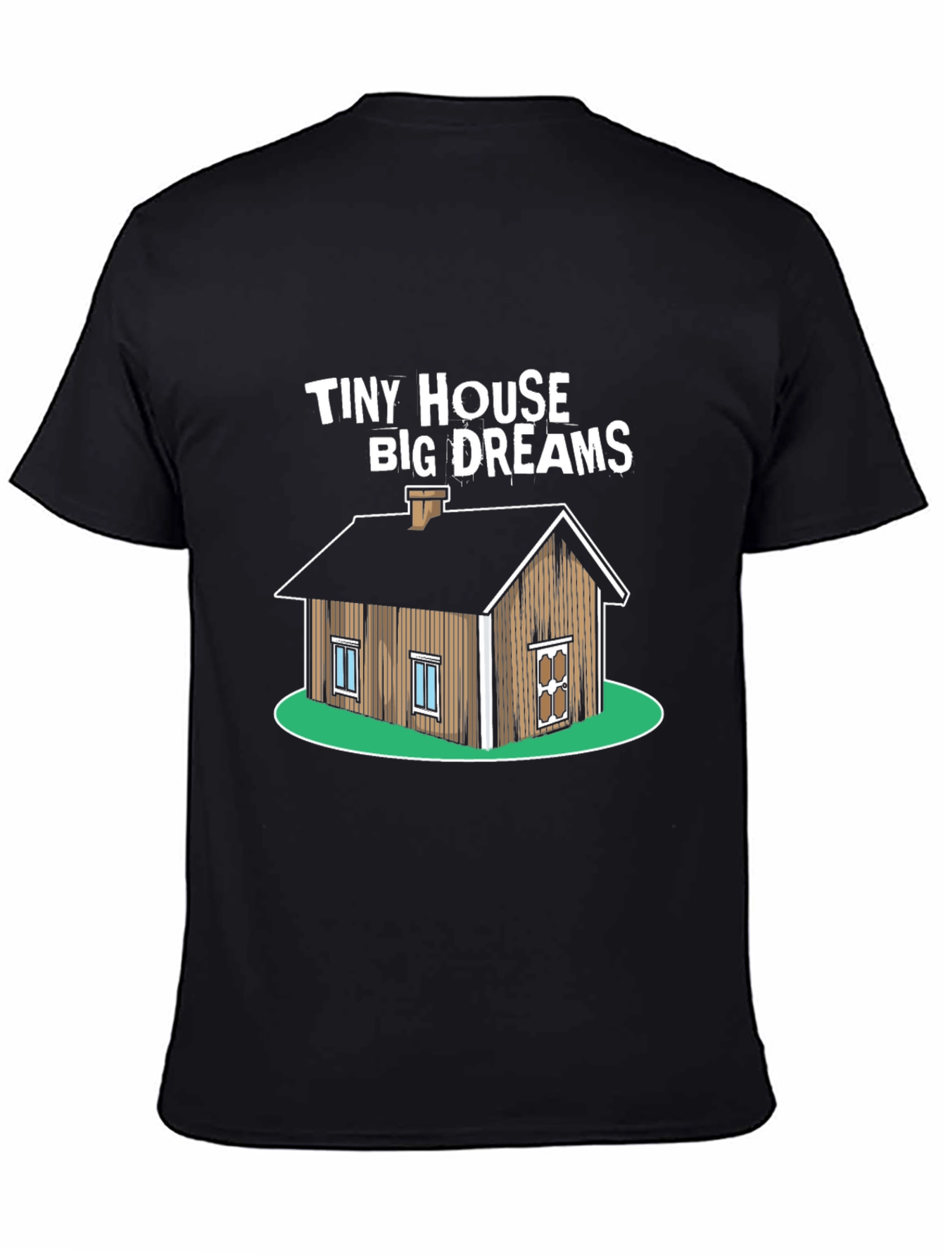 Tiny House Big Dreams Graphic T-Shirt