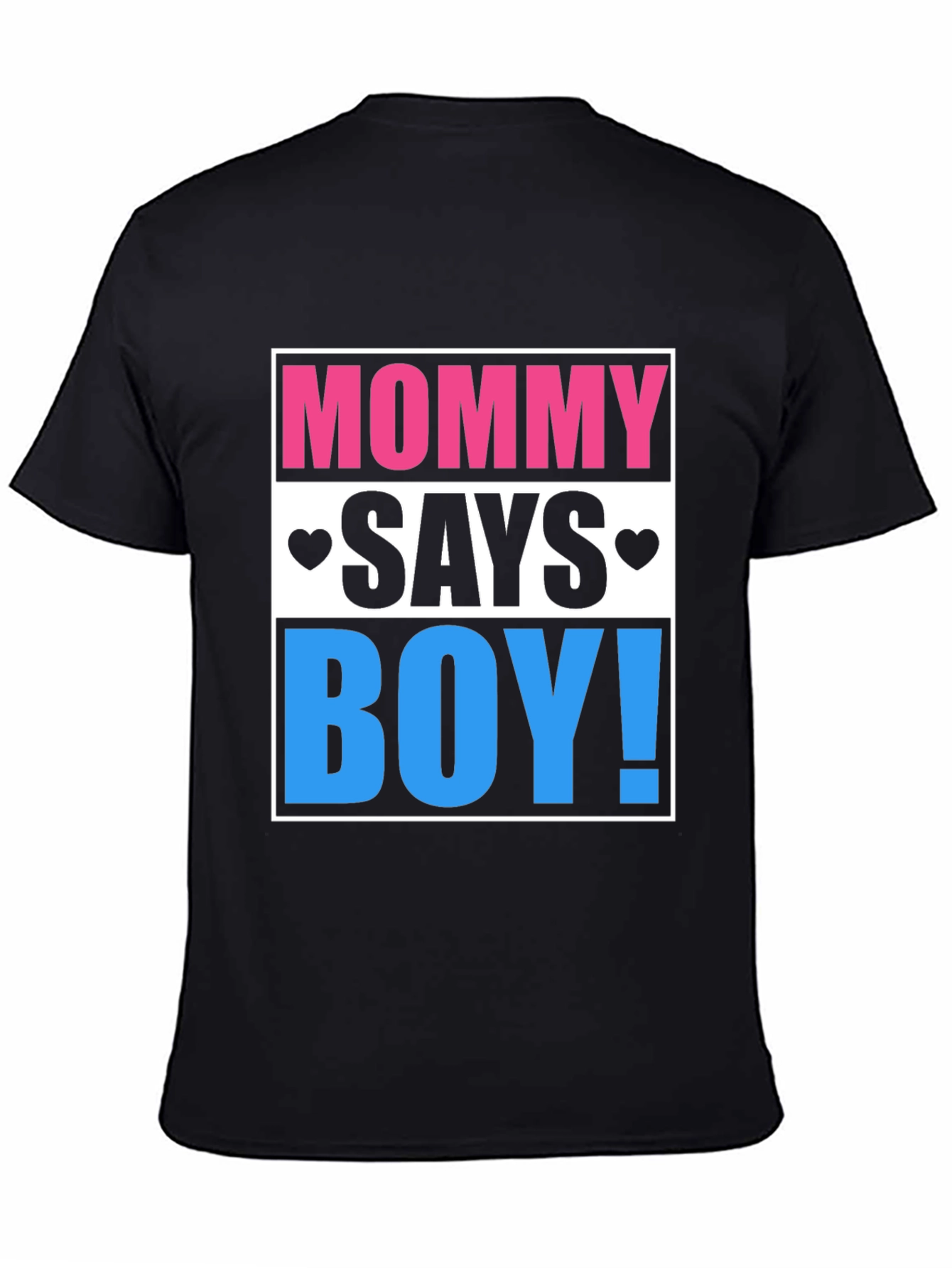 Mommy Says Boy! Gender Reveal T-Shirt