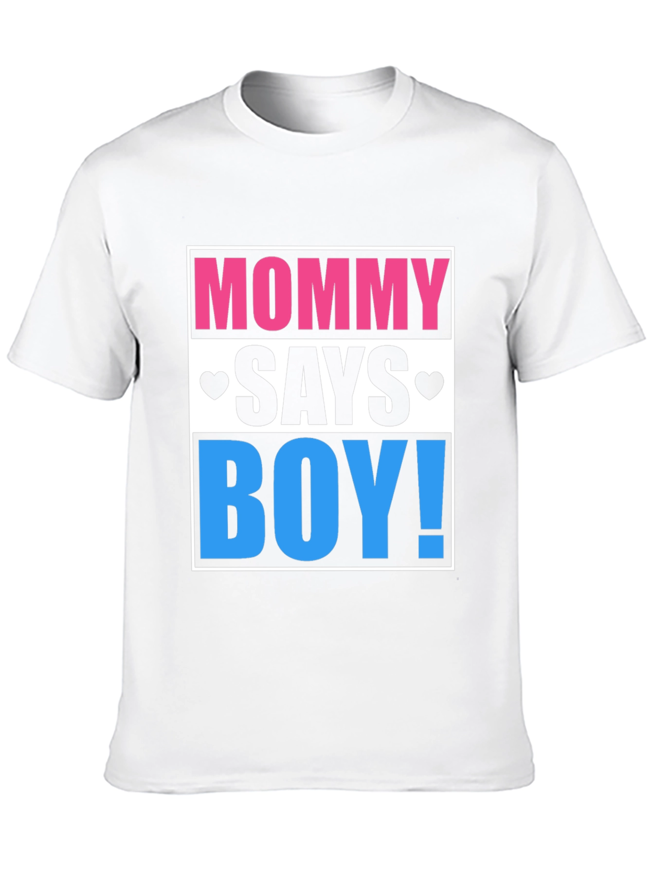 Mommy Says Boy! Gender Reveal T-Shirt