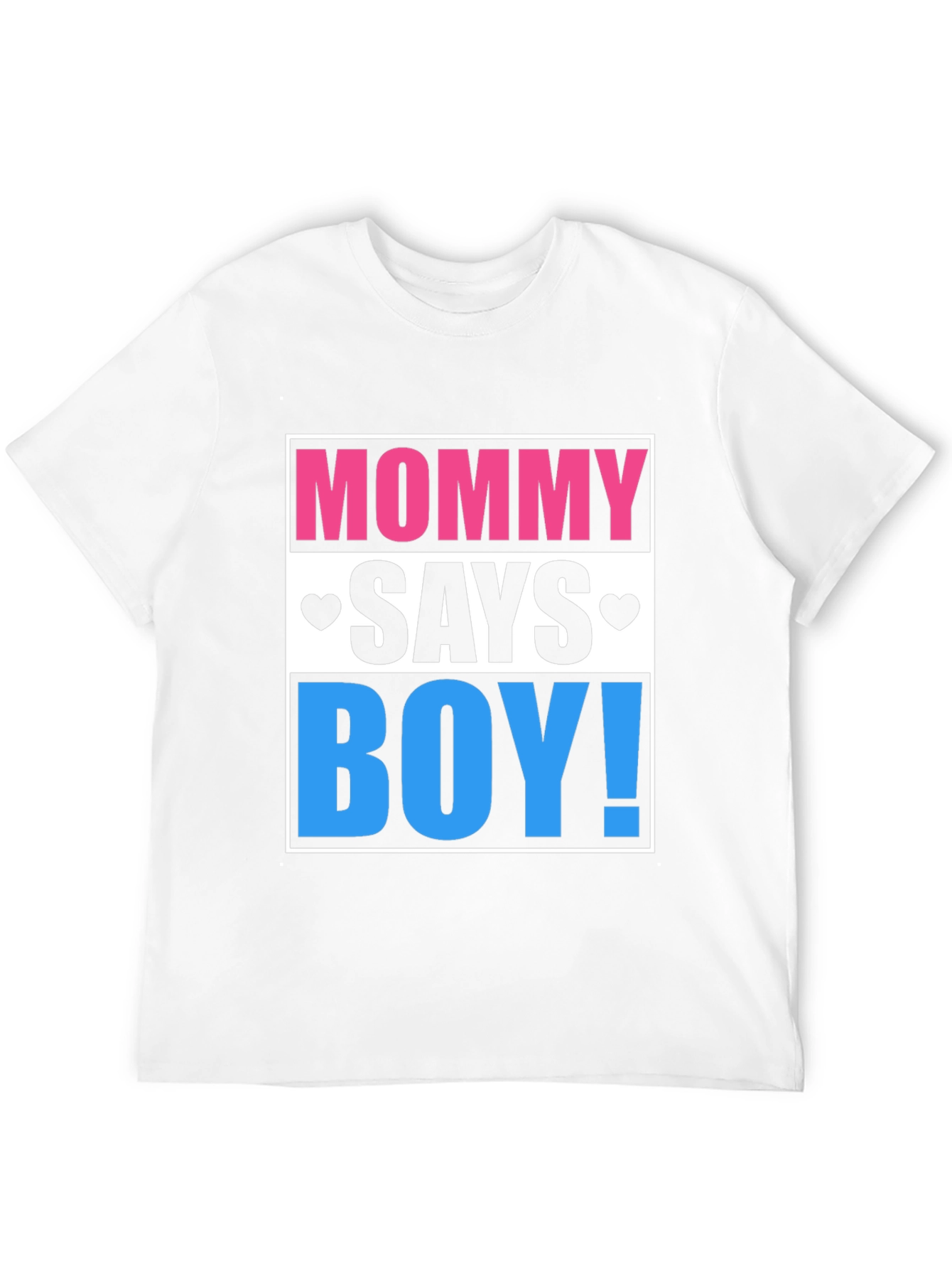 Mommy Says Boy! Gender Reveal T-Shirt