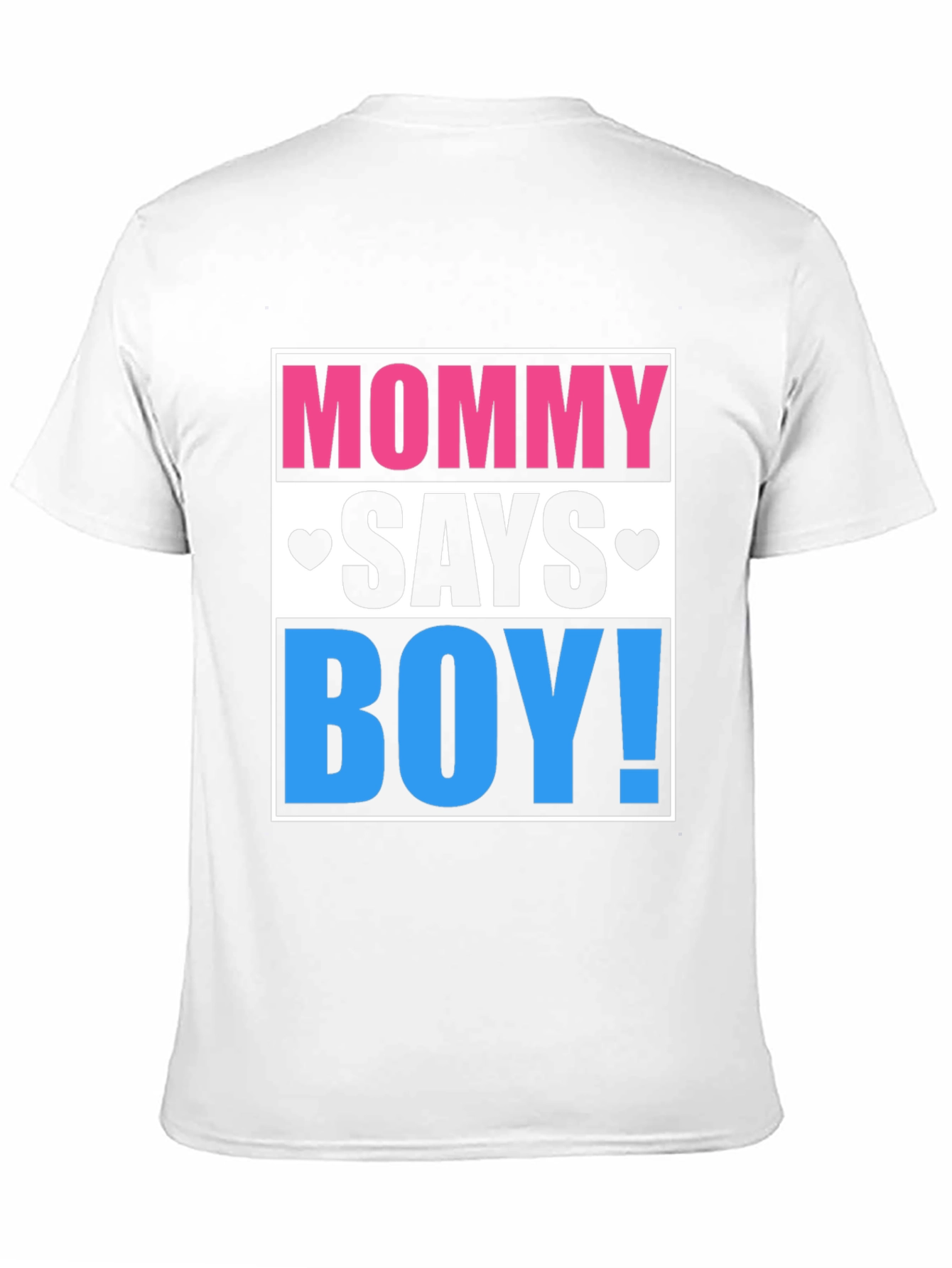 Mommy Says Boy! Gender Reveal T-Shirt