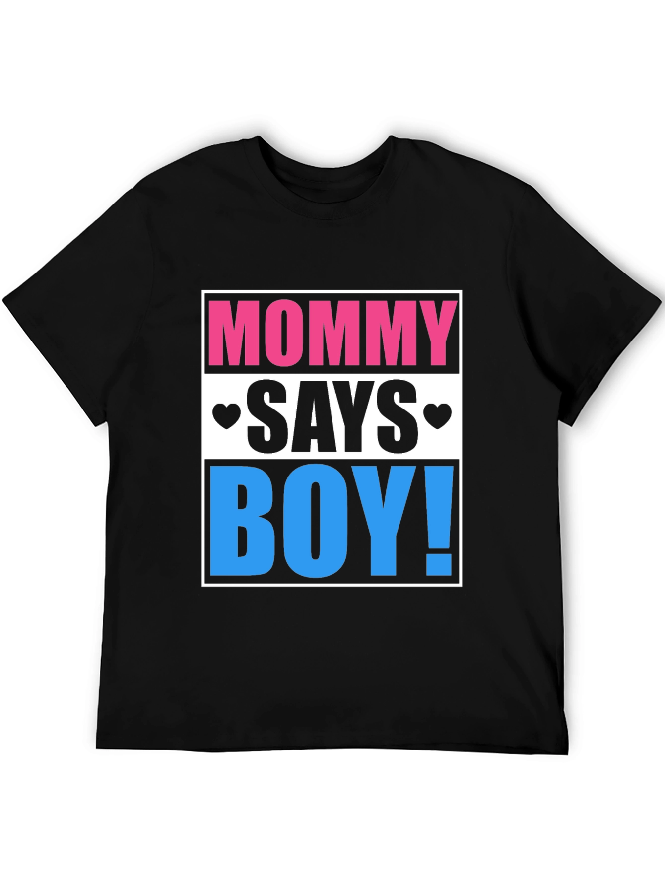 Mommy Says Boy! Gender Reveal T-Shirt