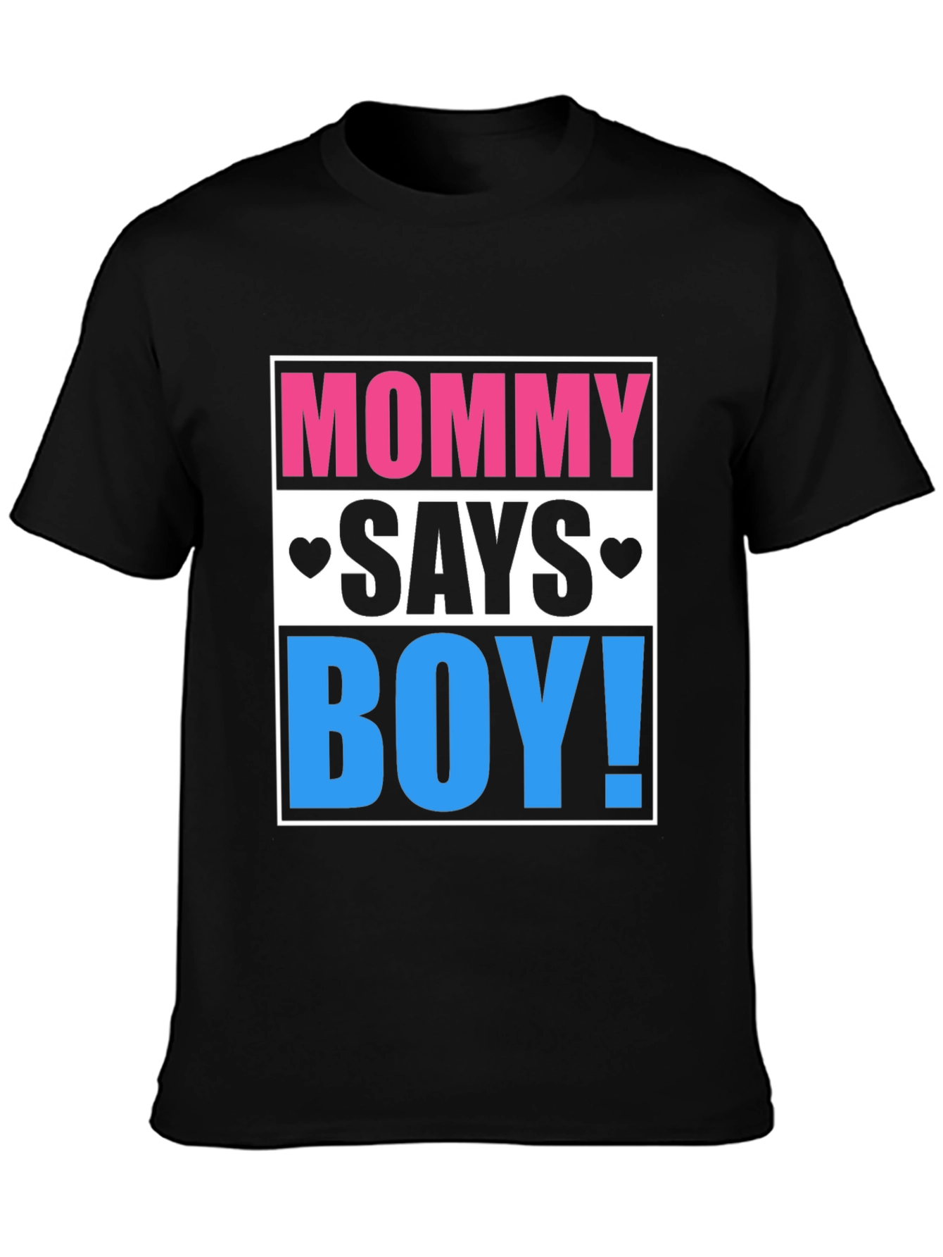 Mommy Says Boy! Gender Reveal T-Shirt